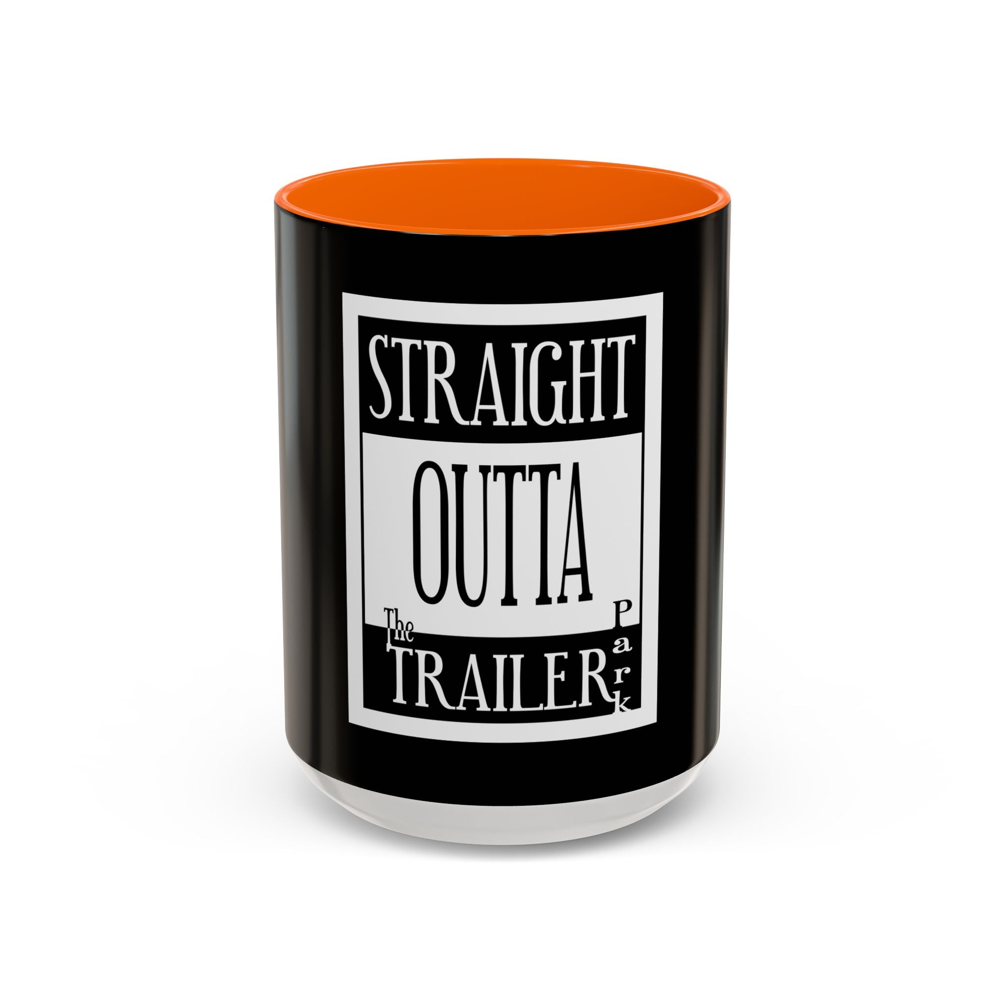 Straight Outta Trailer Park / Accent Coffee Mug 11/15oz