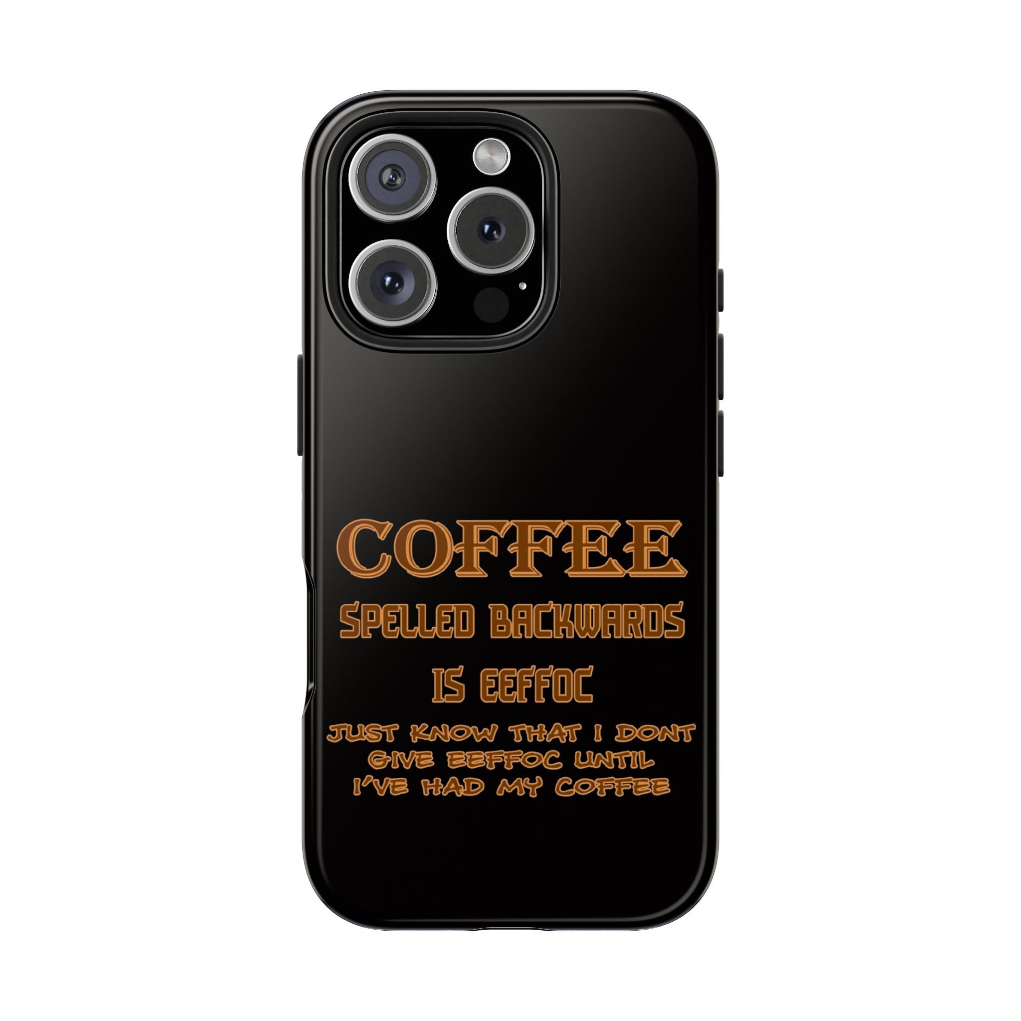 Coffee Coffee Spelled Backwards Is EEFFOC / Tough Phone Case