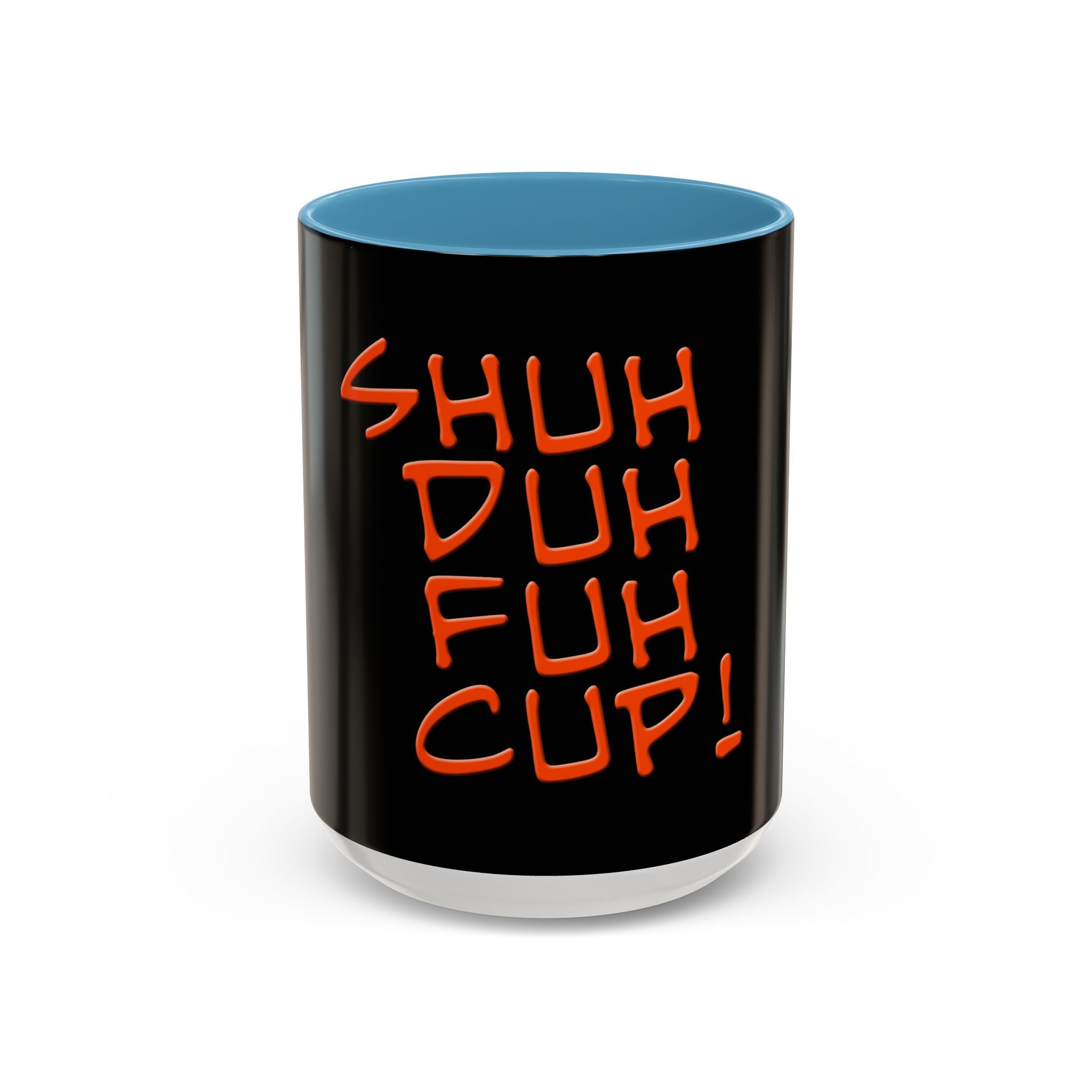 Shuh Duh Fuh Cup / Accent Coffee Mug 11/15oz