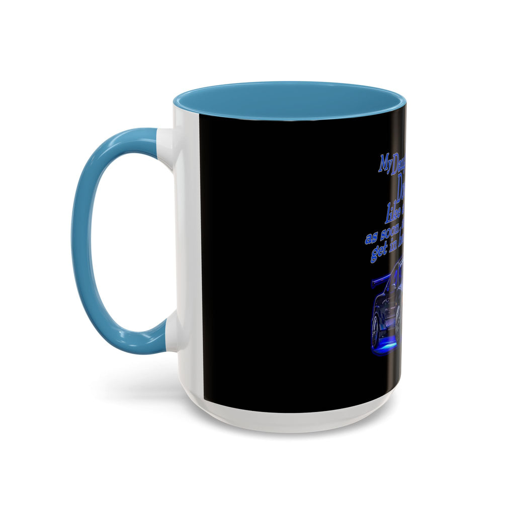 Daughter Doesn't Drive Like A Girl Blue / Accent Coffee Mug 11/15oz