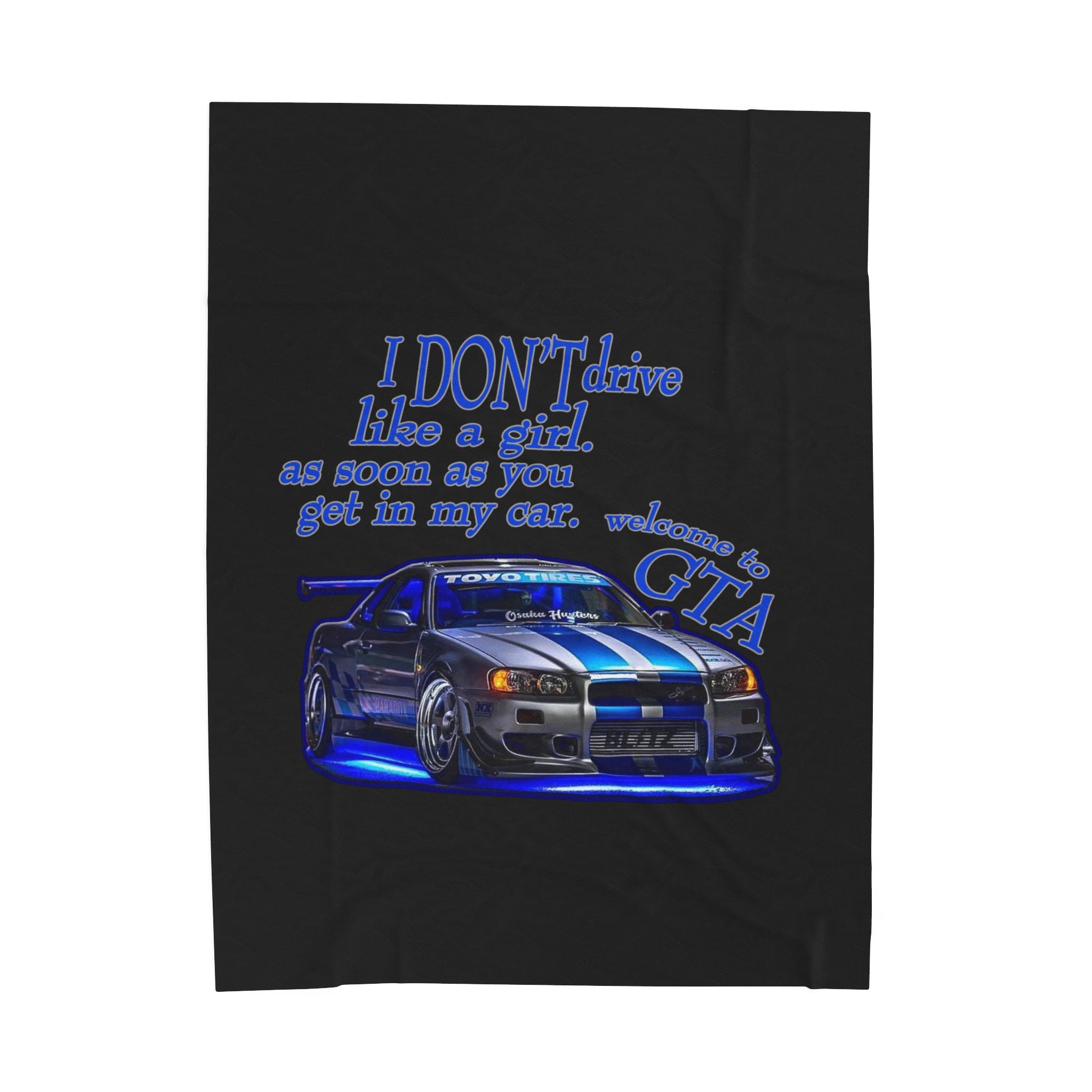 Don't Drive Like A Girl Blue / Velveteen Plush Blanket