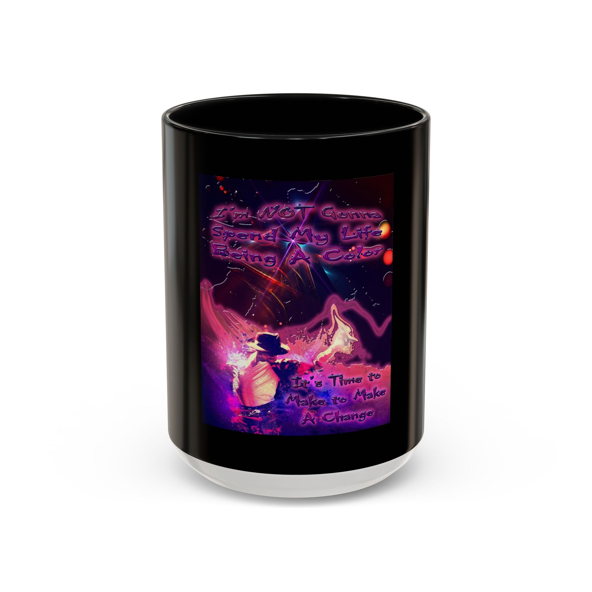 Life Being A Color / Accent Coffee Mug 11/15oz
