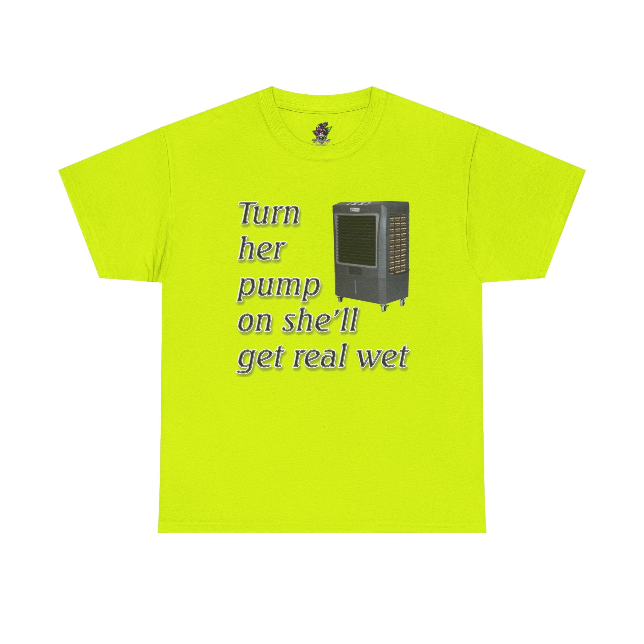 Turn Her Pump On