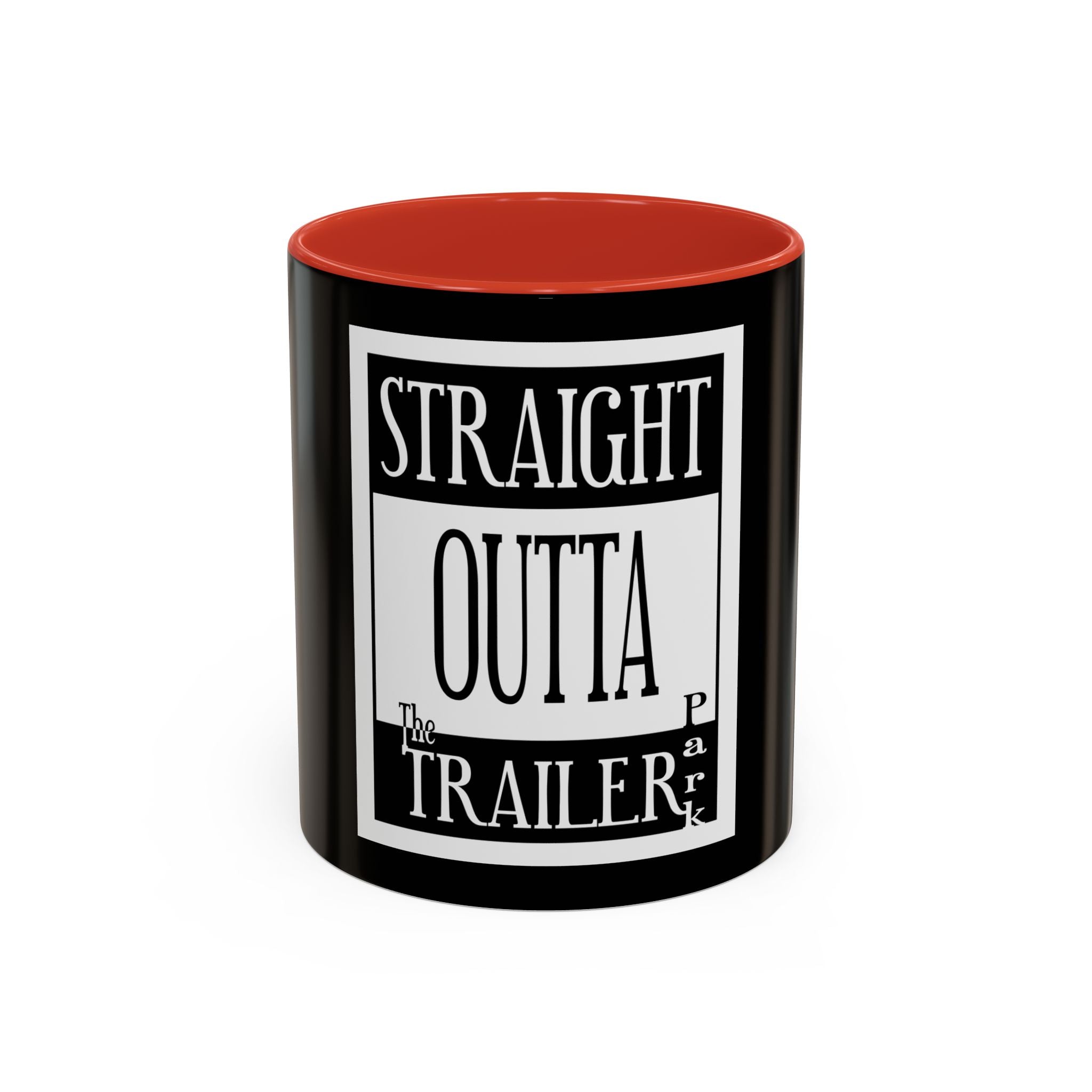 Straight Outta Trailer Park / Accent Coffee Mug 11/15oz