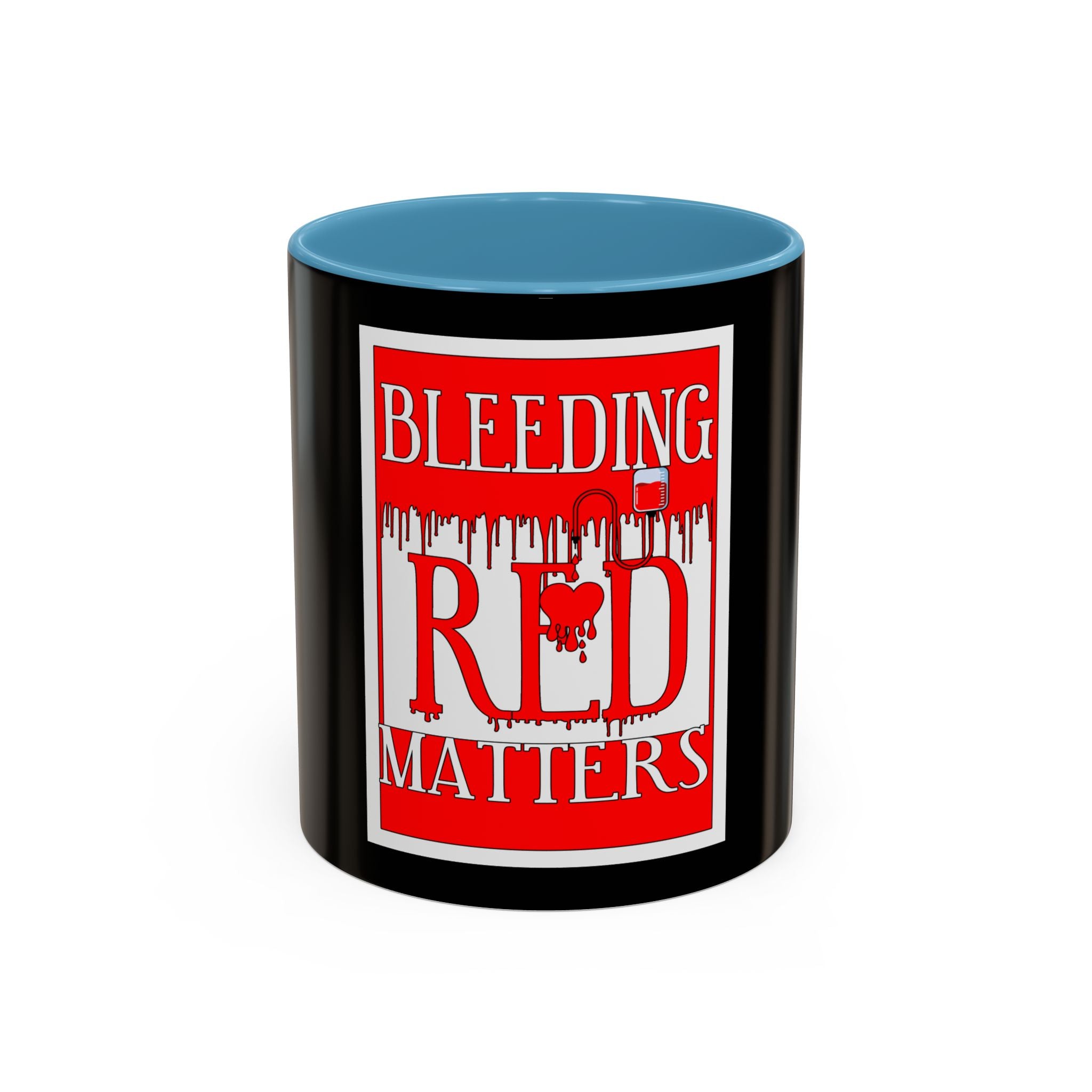 Bleeding Red Matters / Accent Coffee Mug 11/15oz