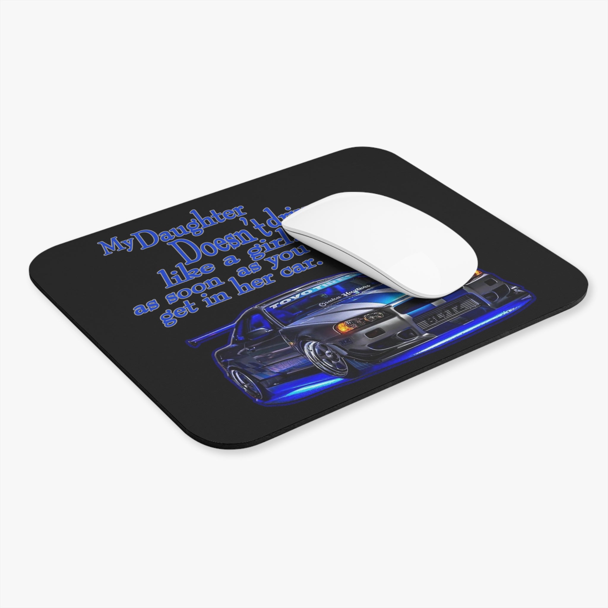 Daughter Doesn't Drive Like A Girl Blue/ Gaming Mouse Pad