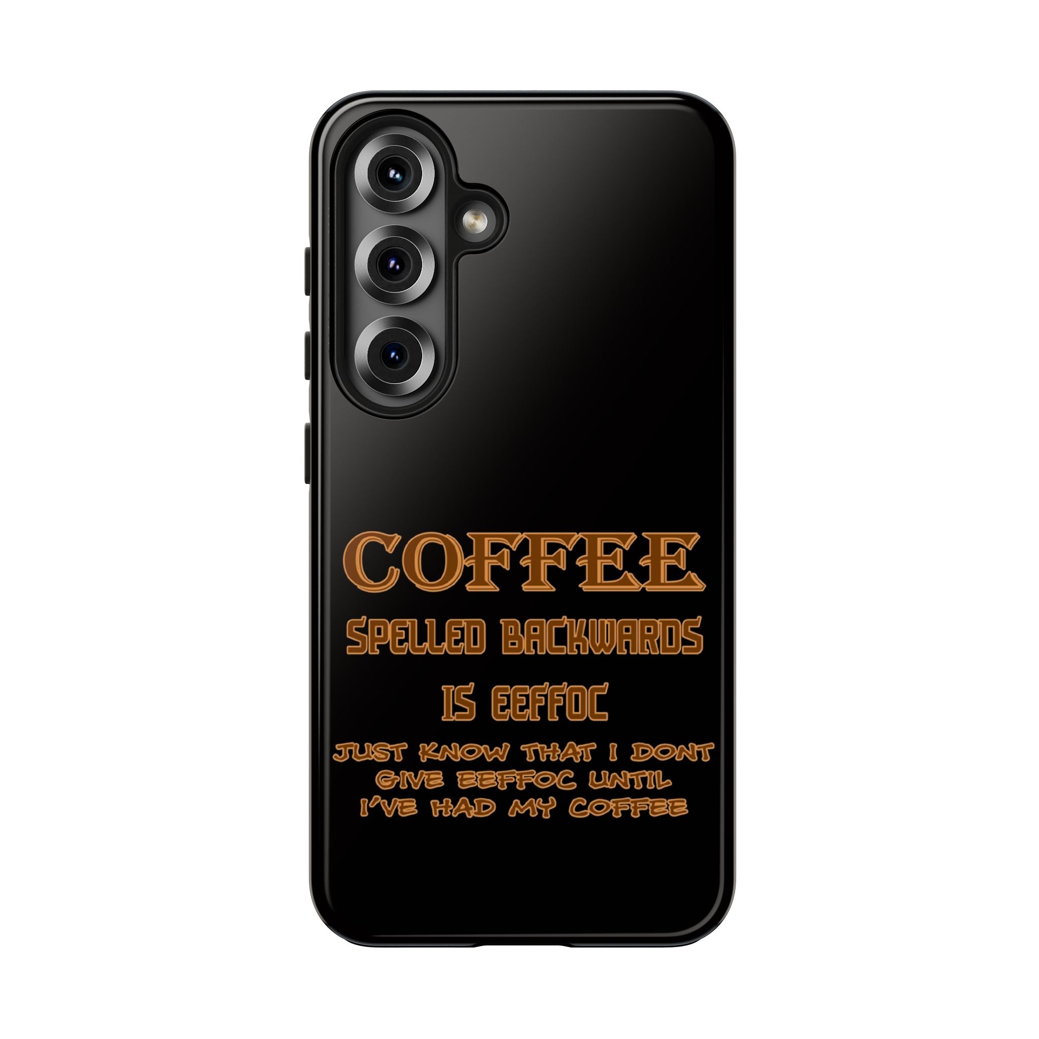 Coffee Coffee Spelled Backwards Is EEFFOC / Tough Phone Case