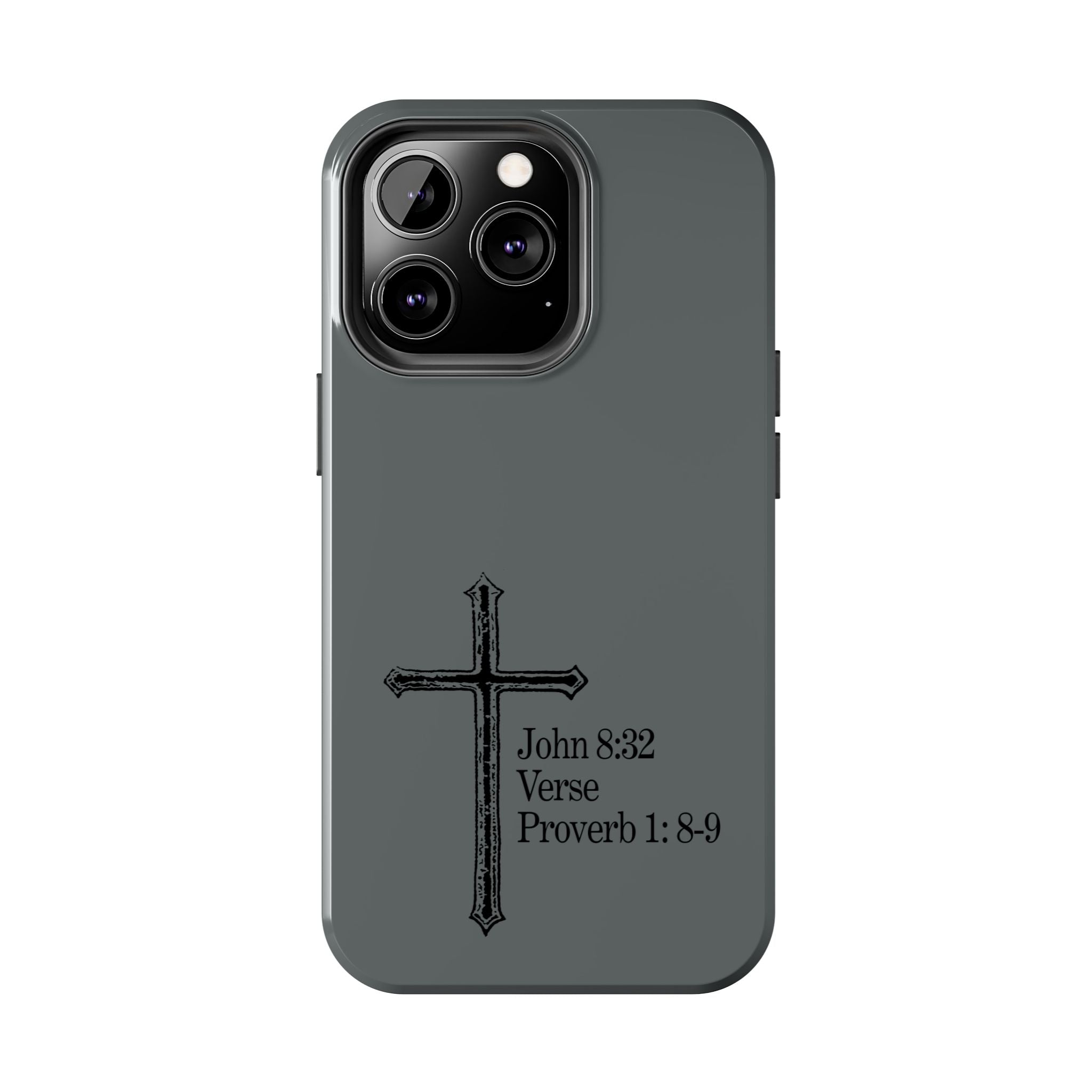John 8:32 / Proverb 1: 8-9 / Tough Phone Case