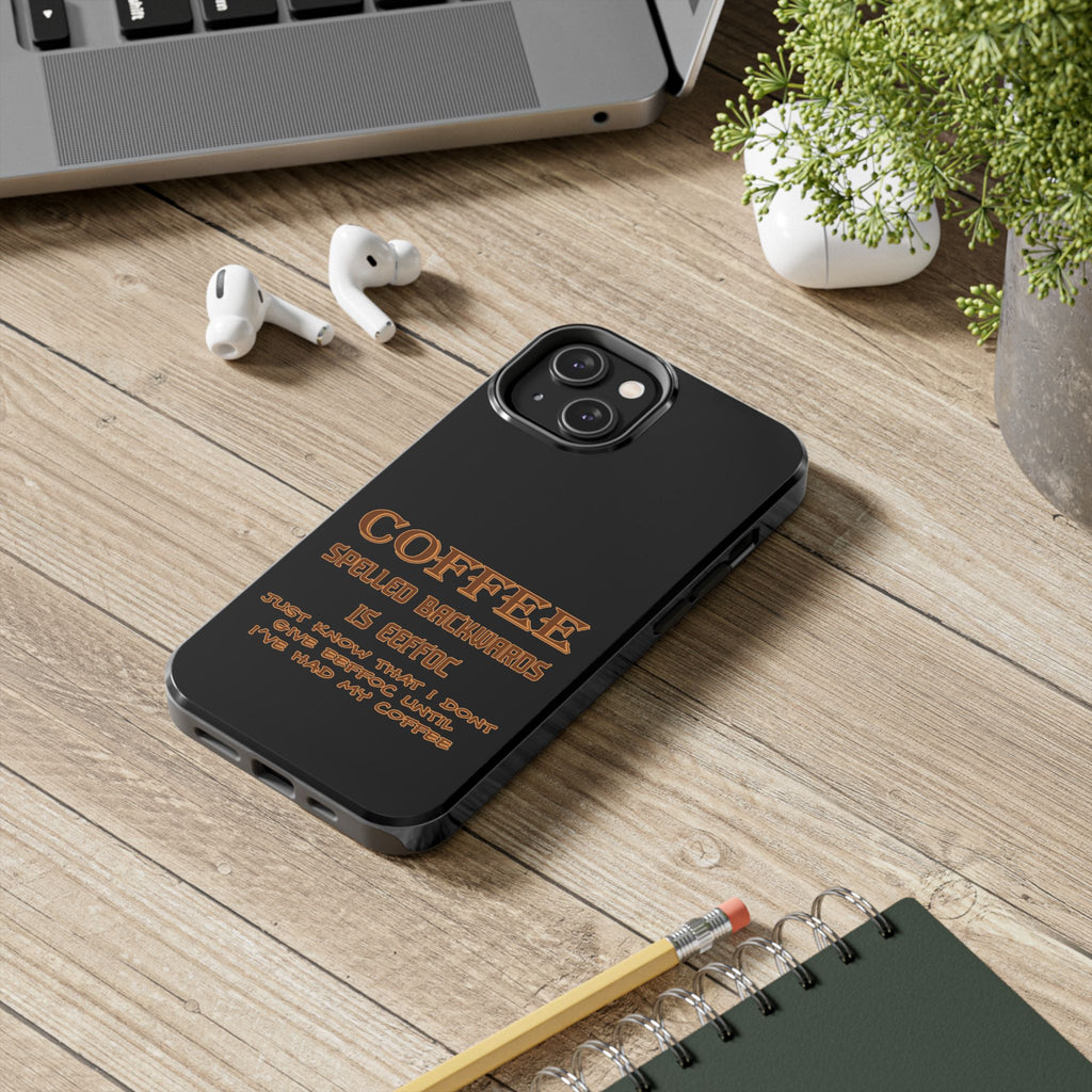 Coffee Coffee Spelled Backwards Is EEFFOC / Tough Phone Case