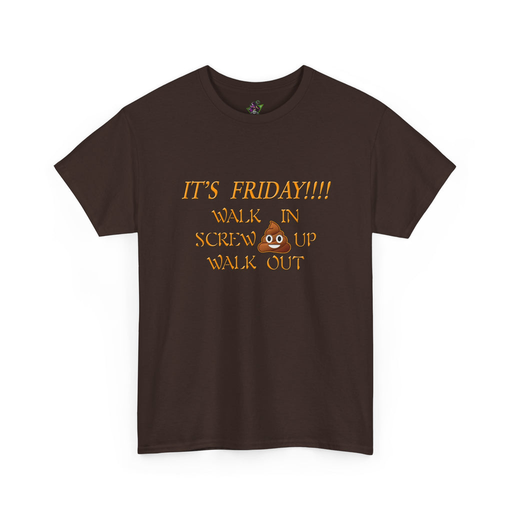 It's Friday!!! Walk In, Screw Up