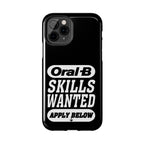 Oral-B Skills Wanted / Tough Phone Case