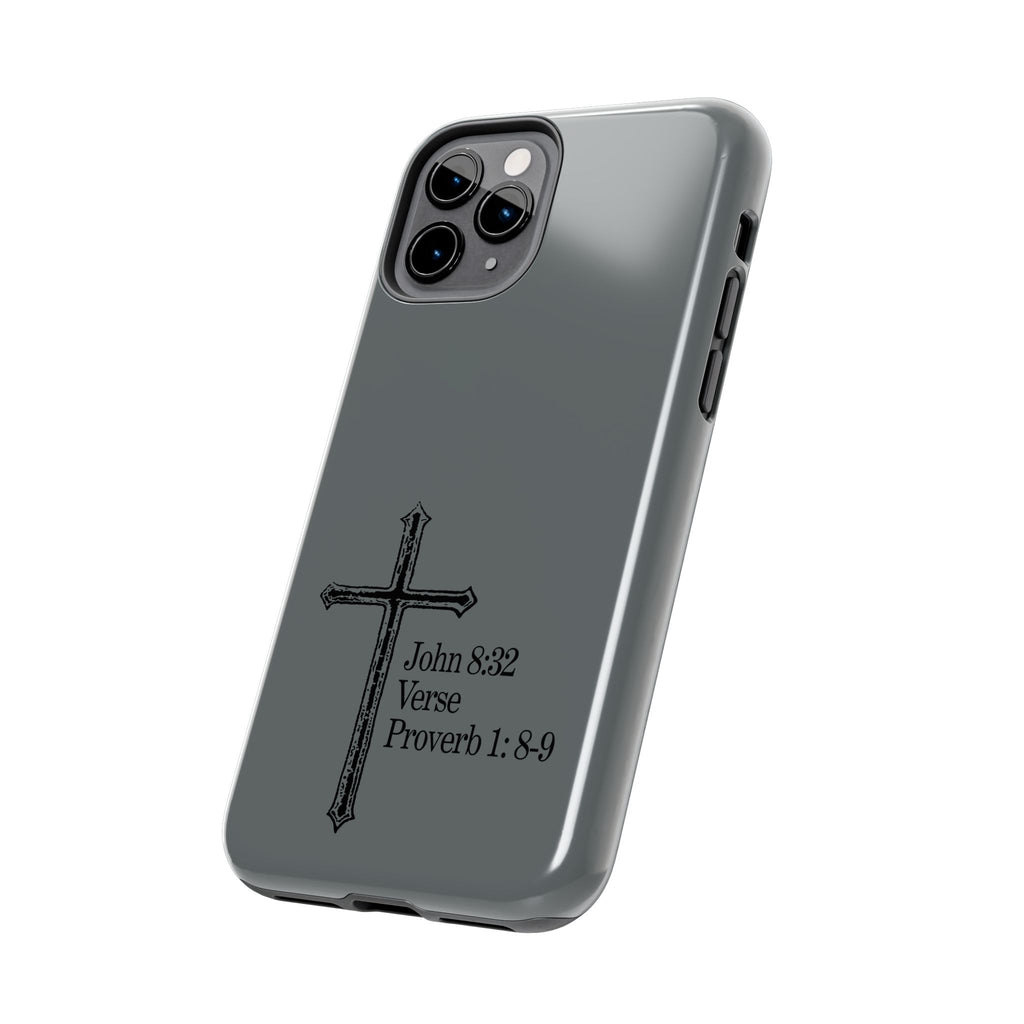 John 8:32 / Proverb 1: 8-9 / Tough Phone Case