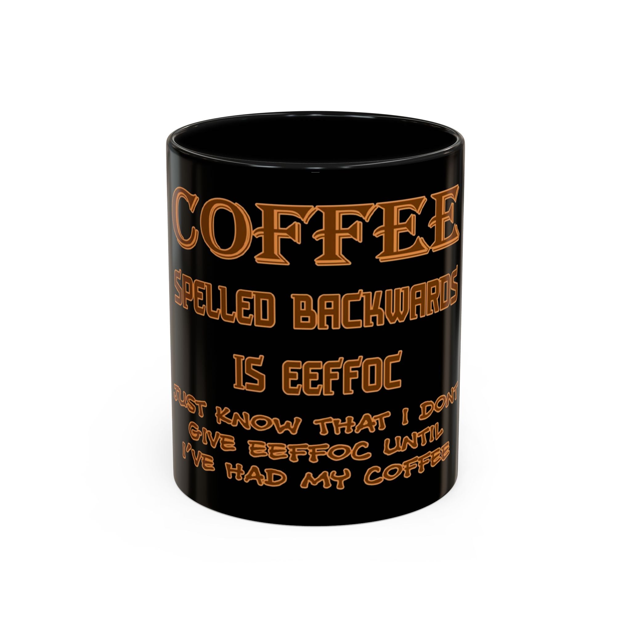 Coffee Spelled Backwards Is EEFFOC / Accent Coffee Mug 11/15oz