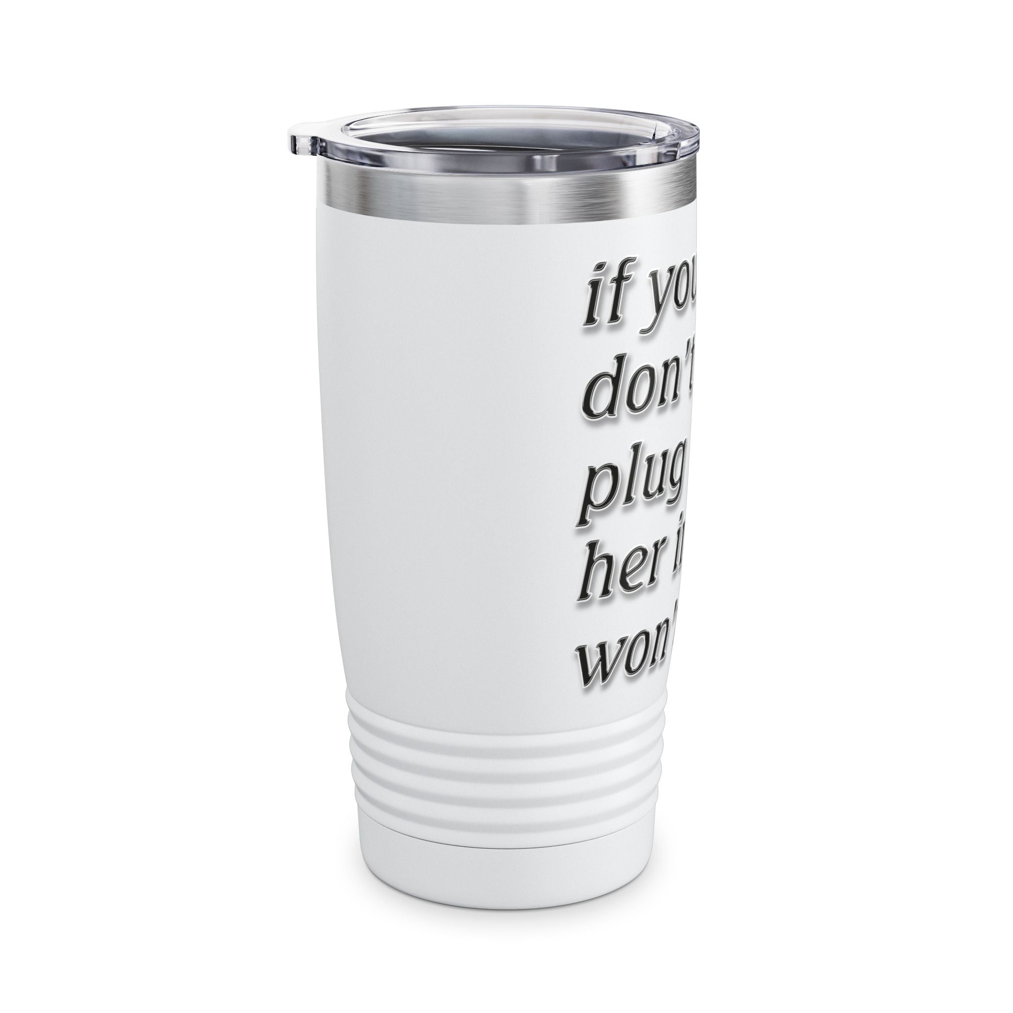Plug Her In / Insulated Tumbler 20 oz