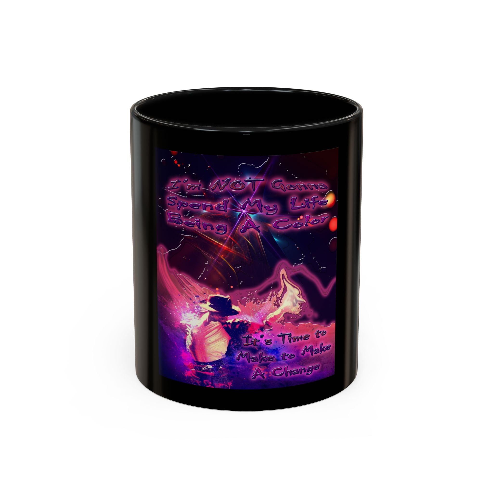 Life Being A Color / Accent Coffee Mug 11/15oz