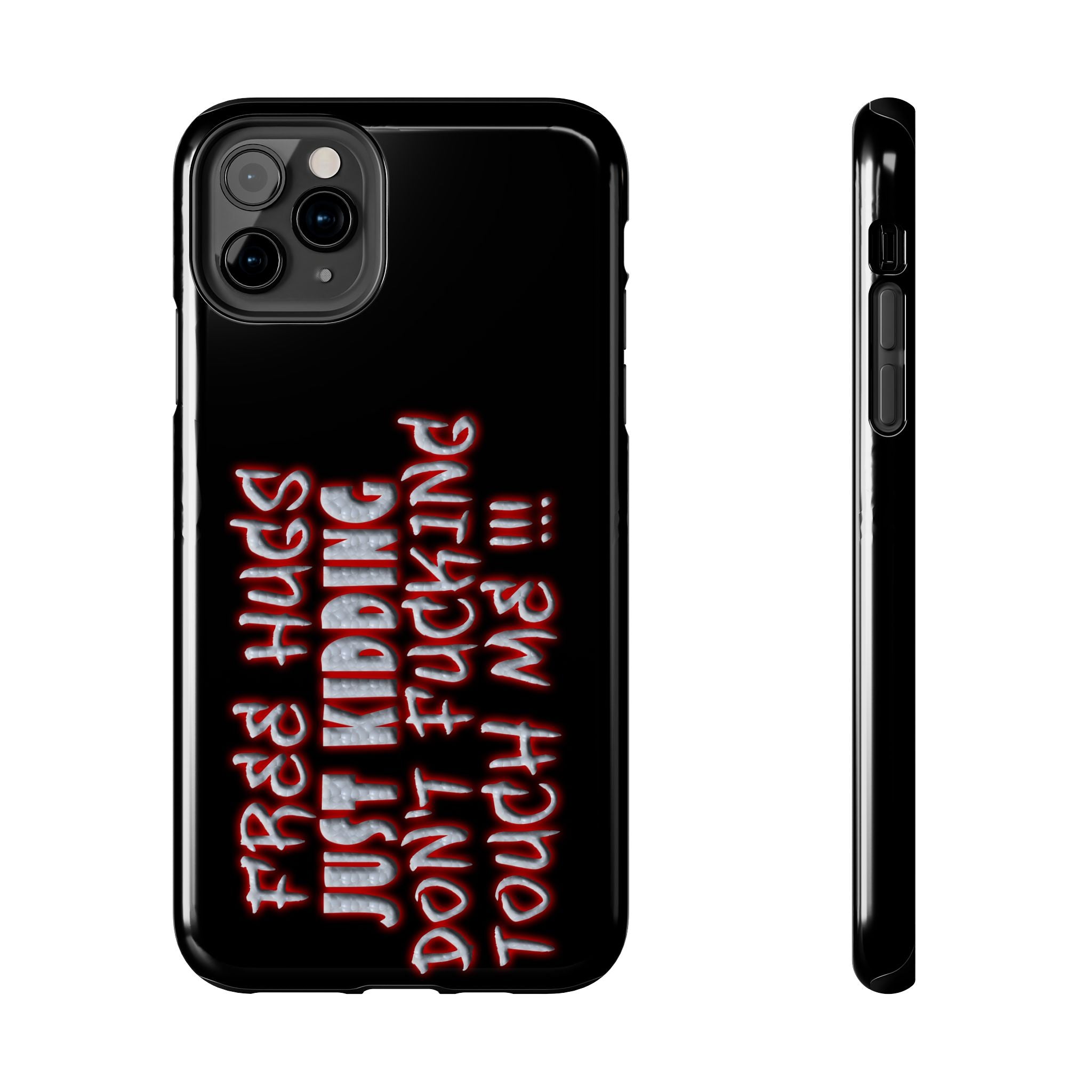 Free Hugs Just Kidding / Touch Phone Case