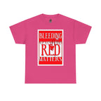 Bleeding Red Matters