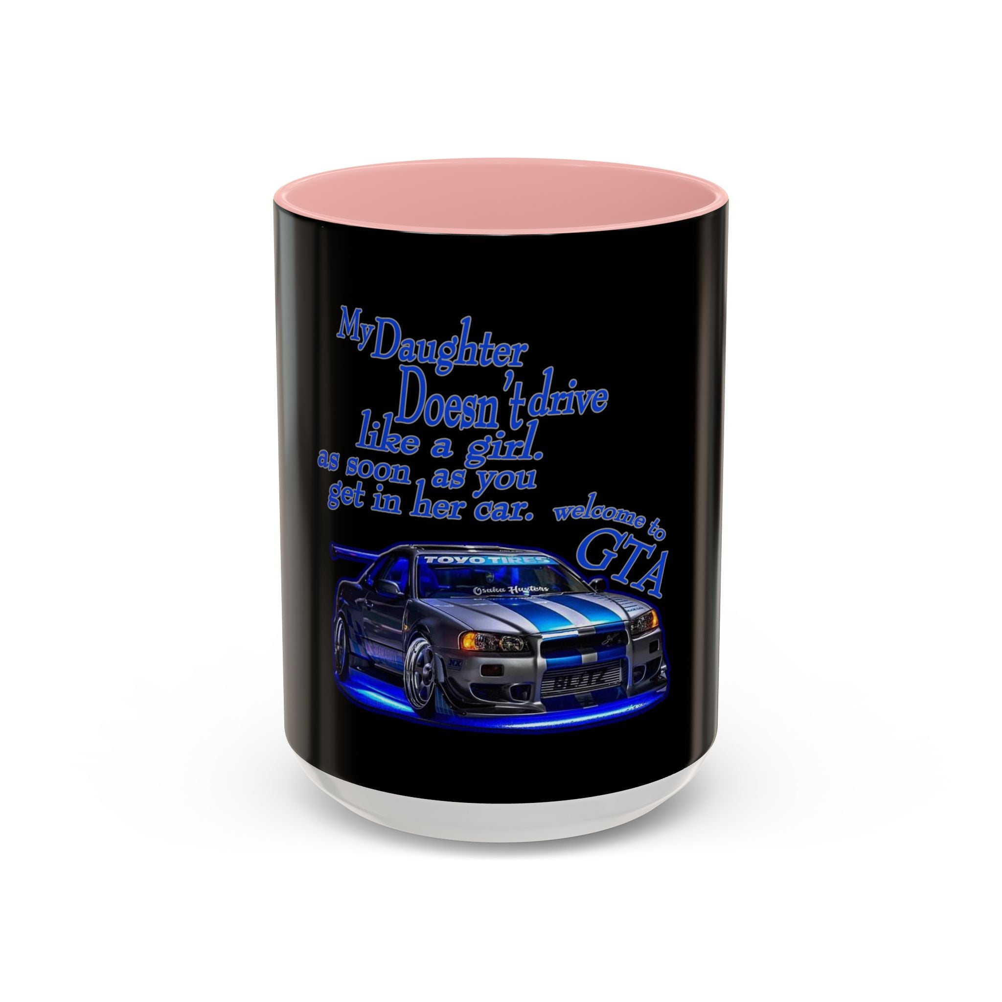 Daughter Doesn't Drive Like A Girl Blue / Accent Coffee Mug 11/15oz