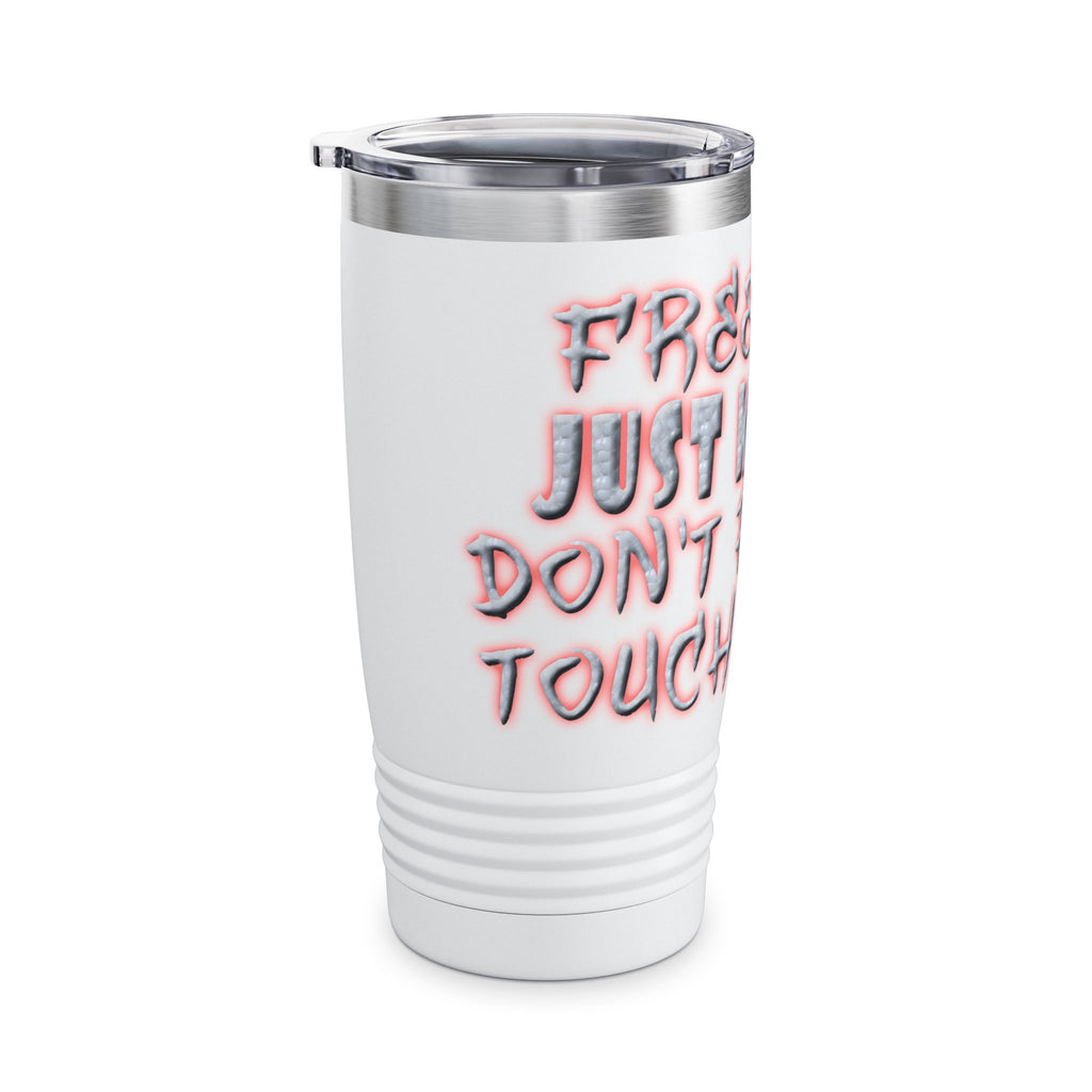 Free Hugs Just Kidding /Insulated Tumbler 20oz