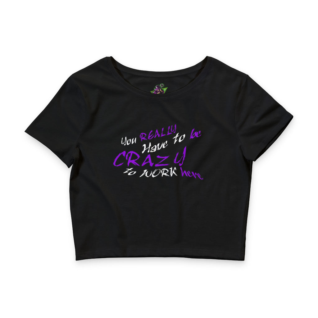 Really Have to Be Crazy / Crop Top