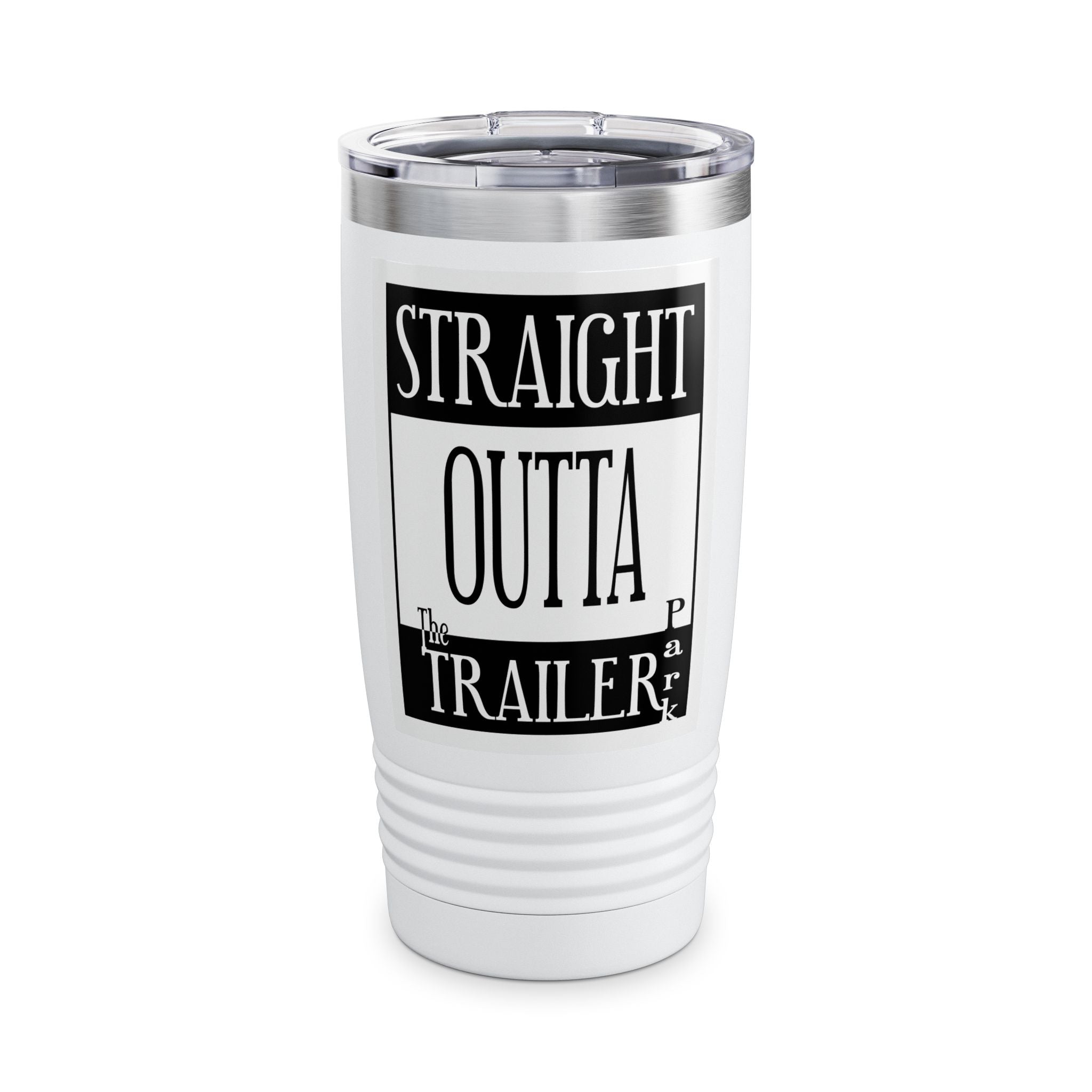 Straight Outta Trailer Park / Insulated Tumbler 20oz