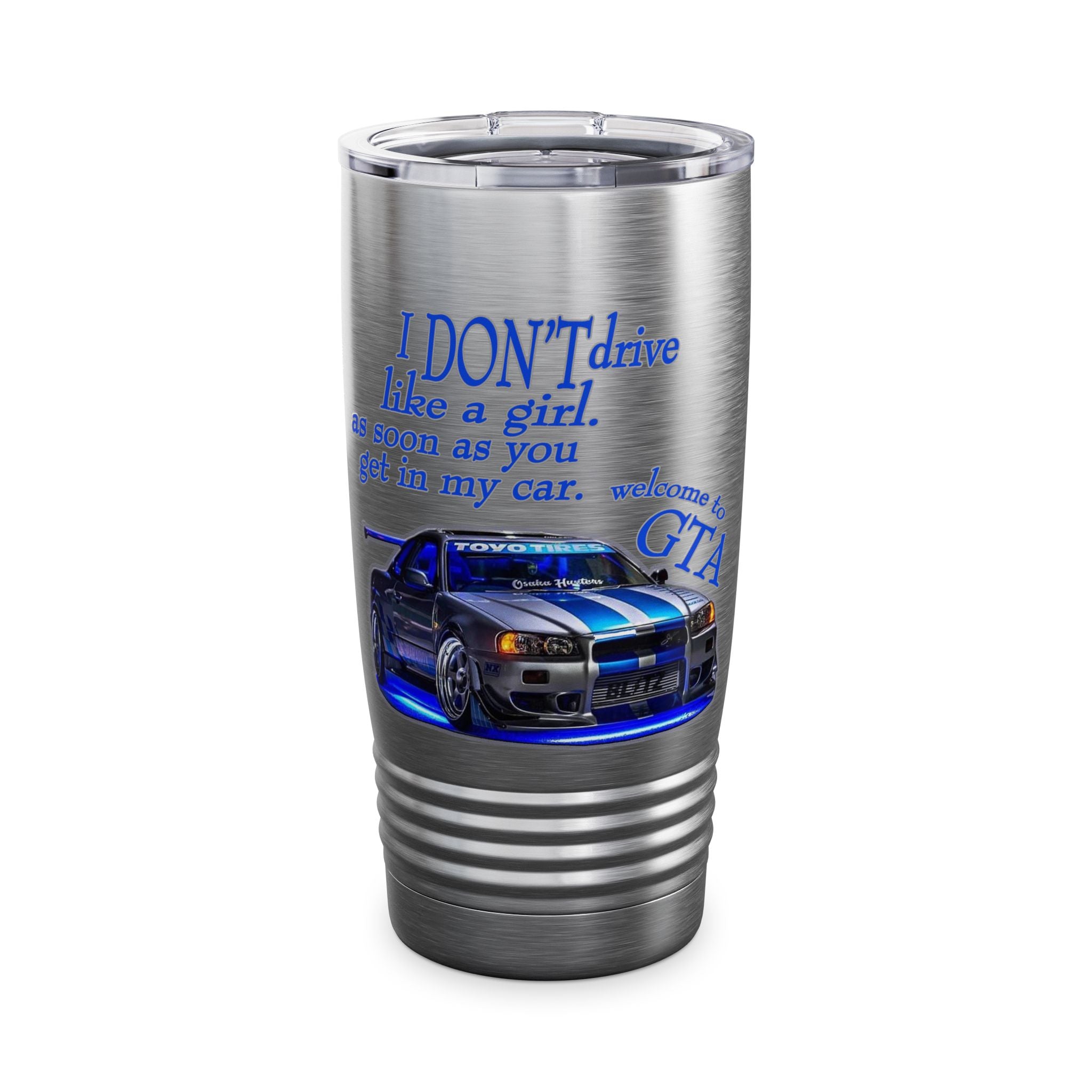 Don't Drive Like A Girl Blue / Insulated Tumbler 20oz