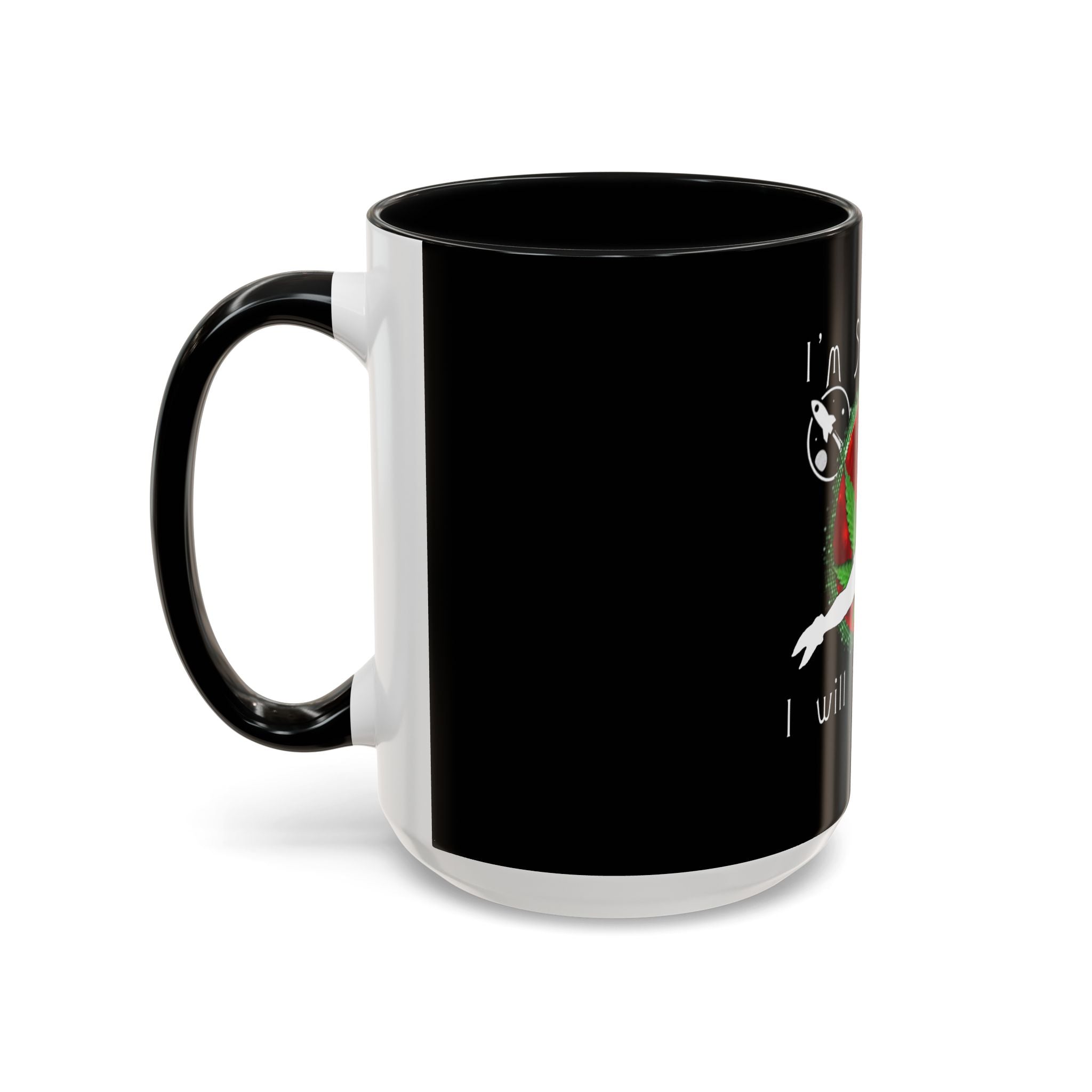 I’m So High / Accent Coffee Mug 11/15oz