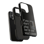 Plug Her In  / Tough Phone Case