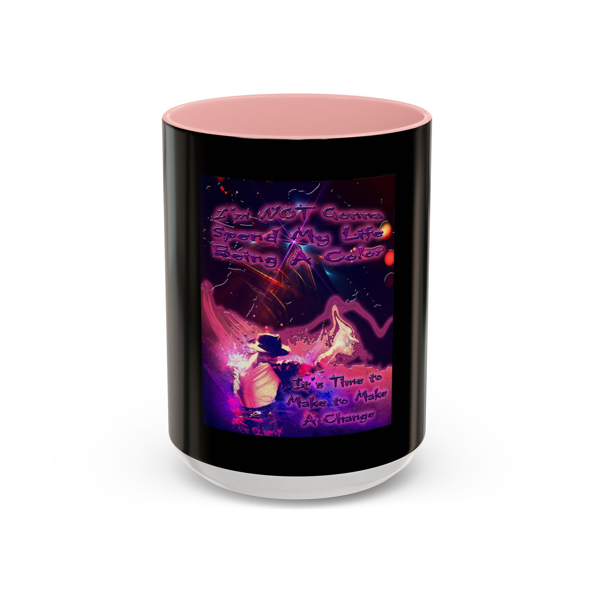 Life Being A Color / Accent Coffee Mug 11/15oz