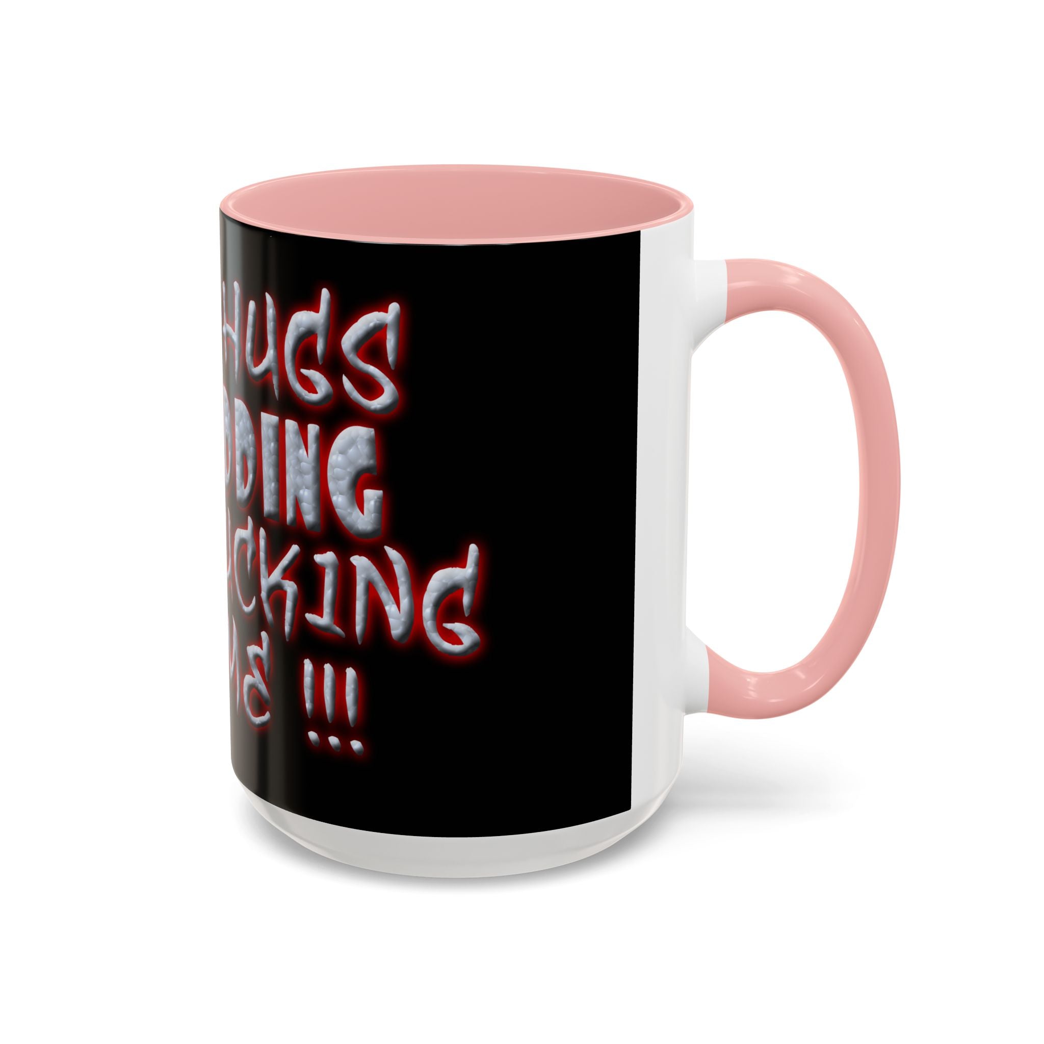 Free Hugs Just Kidding / Accent Coffee Mug 11/15 oz