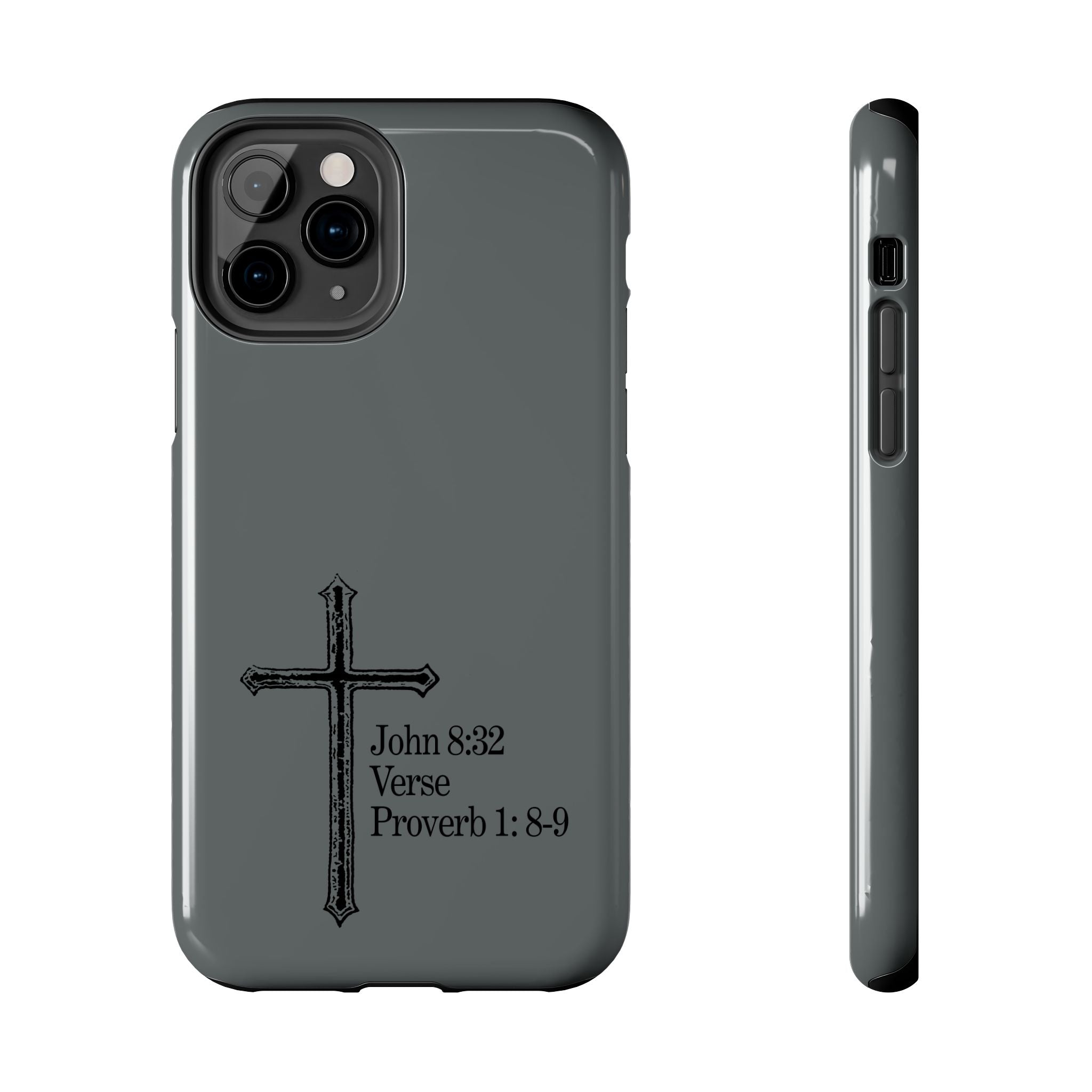 John 8:32 / Proverb 1: 8-9 / Tough Phone Case