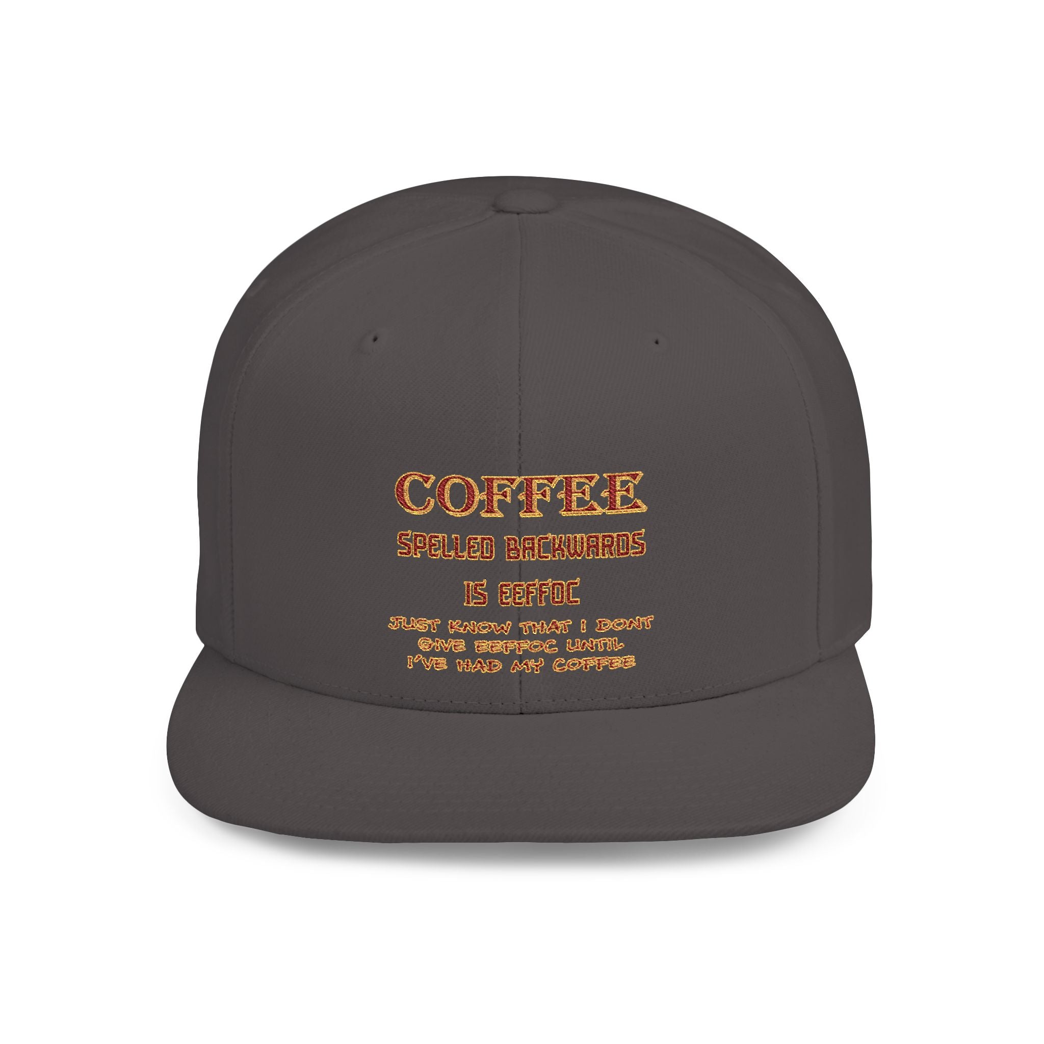 Coffee Spelled Backwords Is EEFFOC / Flat Bill Snapback