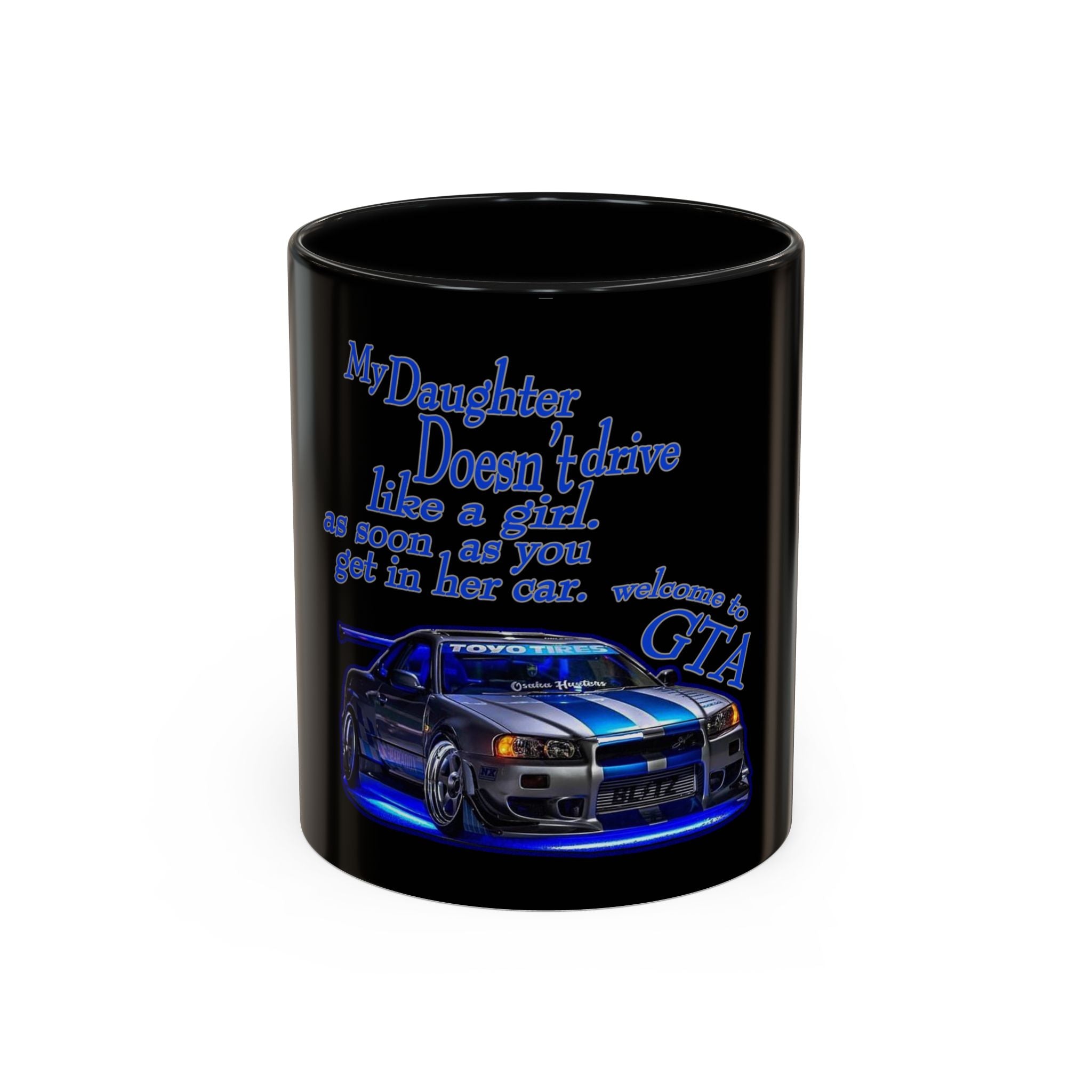 Daughter Doesn't Drive Like A Girl Blue / Accent Coffee Mug 11/15oz