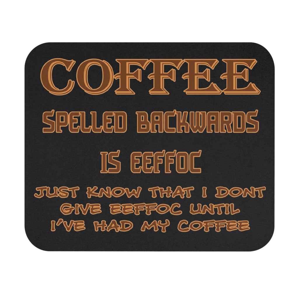 Coffee Spelled Backwards Is EEFFOC / Gaming Mouse Pad