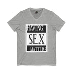 Having Sex Matters / V-Neck Tee