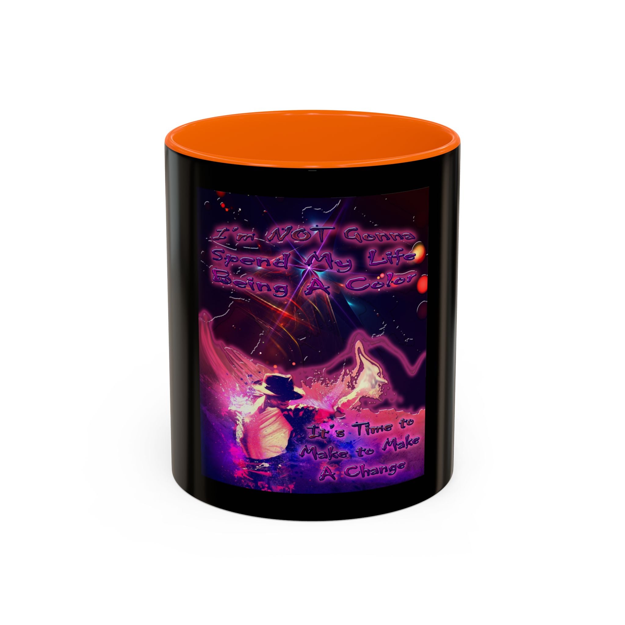 Life Being A Color / Accent Coffee Mug 11/15oz