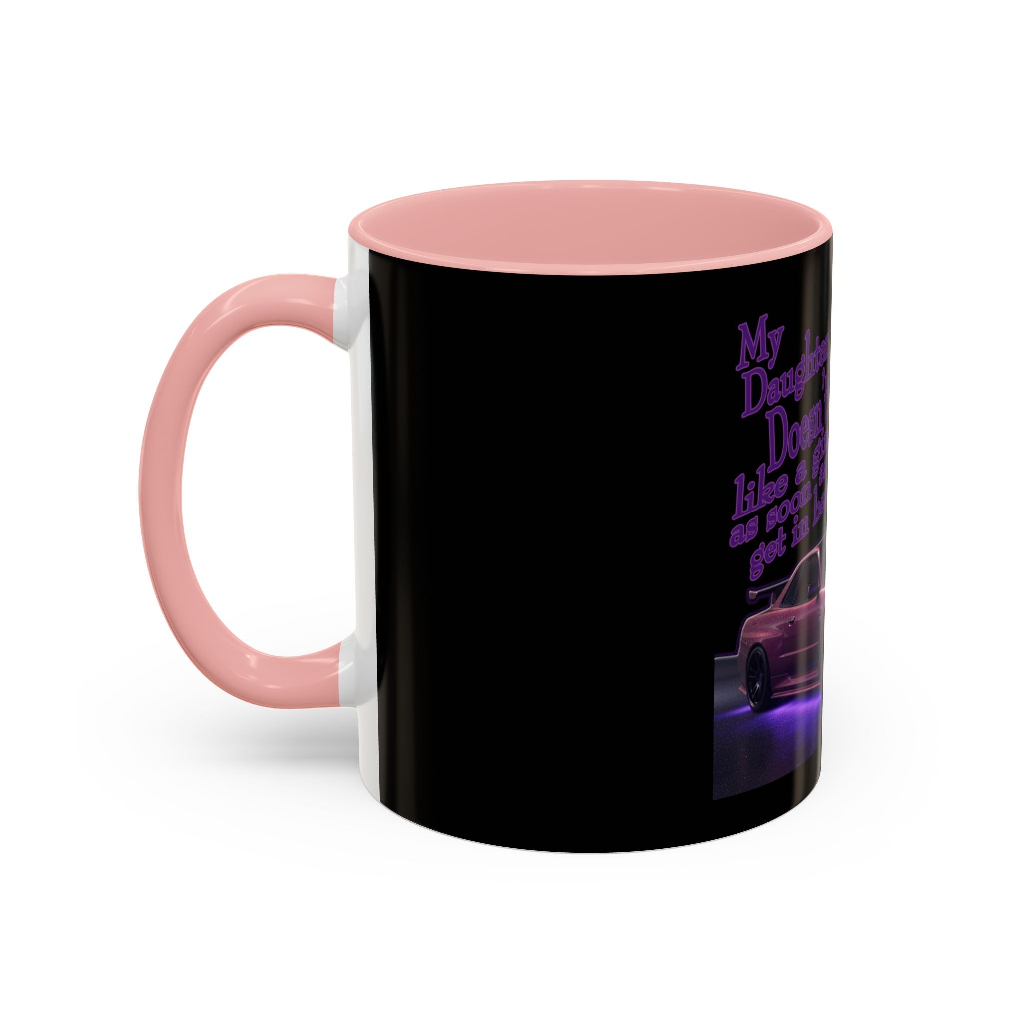 Daughter Doesn't Drive Like A Girl Purple / Accent Coffee Mug 11/15oz