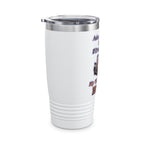 Ashes To Ashes Dust To Dust / Insulated Tumbler 20oz