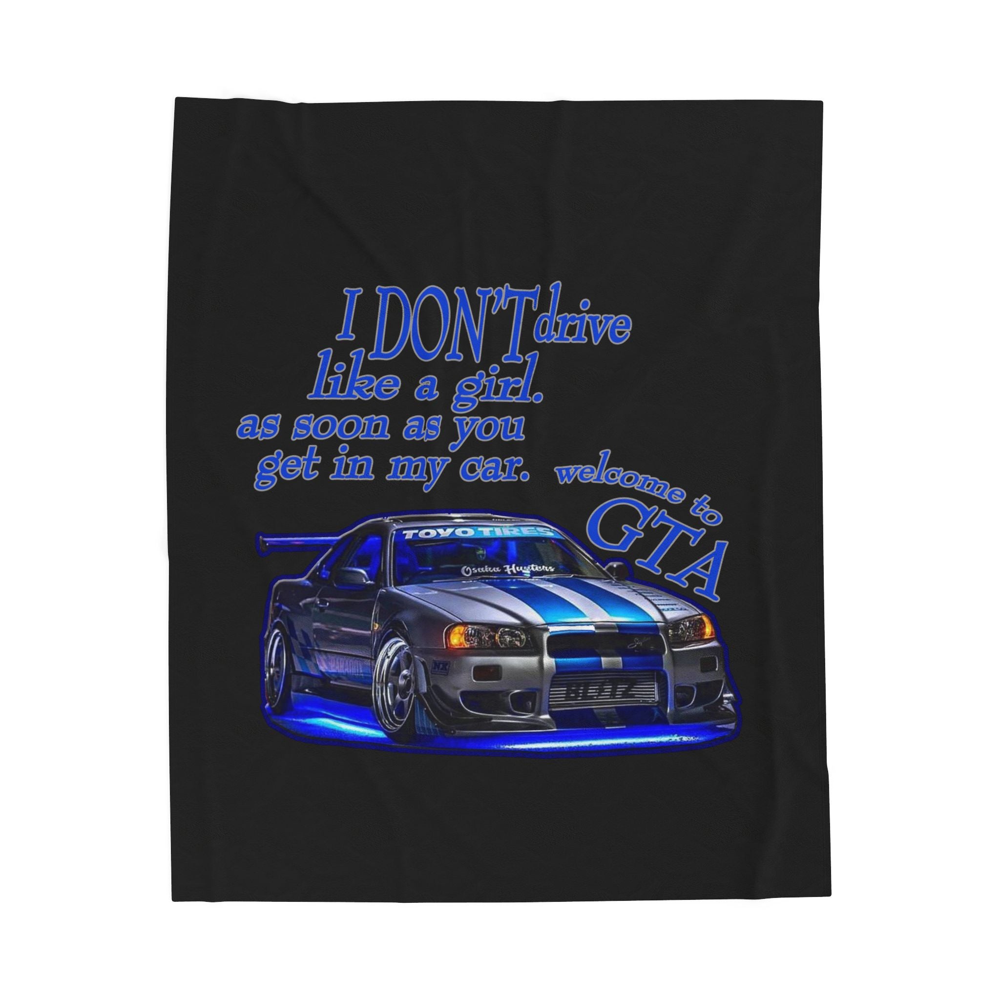 Don't Drive Like A Girl Blue / Velveteen Plush Blanket