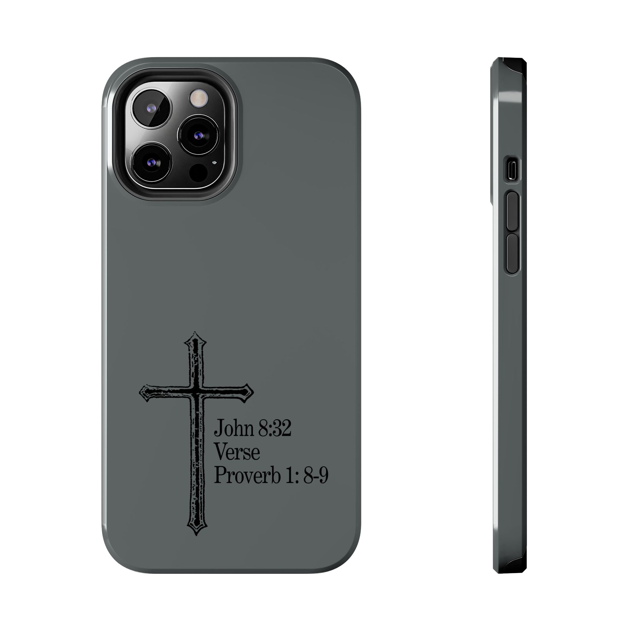 John 8:32 / Proverb 1: 8-9 / Tough Phone Case