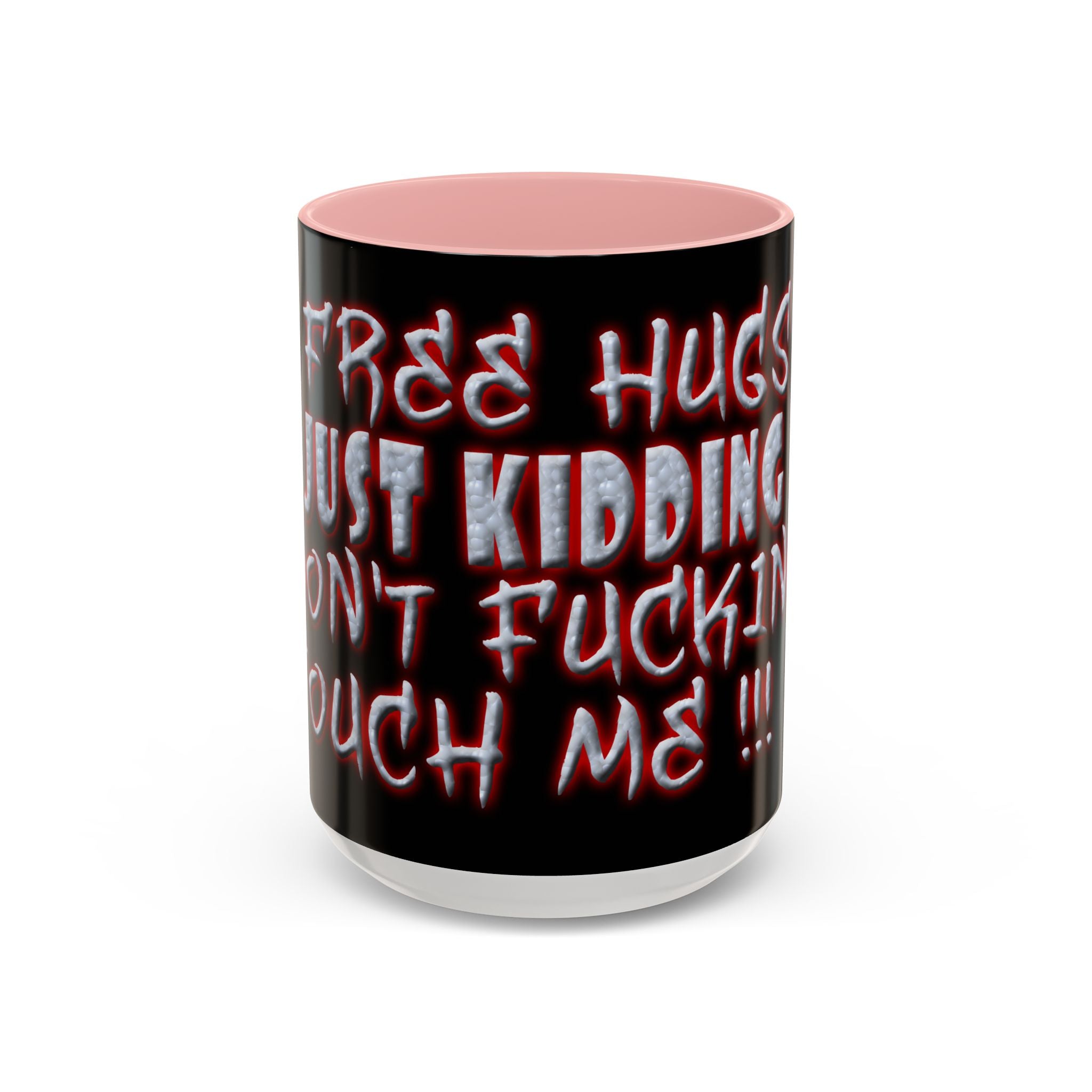 Free Hugs Just Kidding / Accent Coffee Mug 11/15 oz