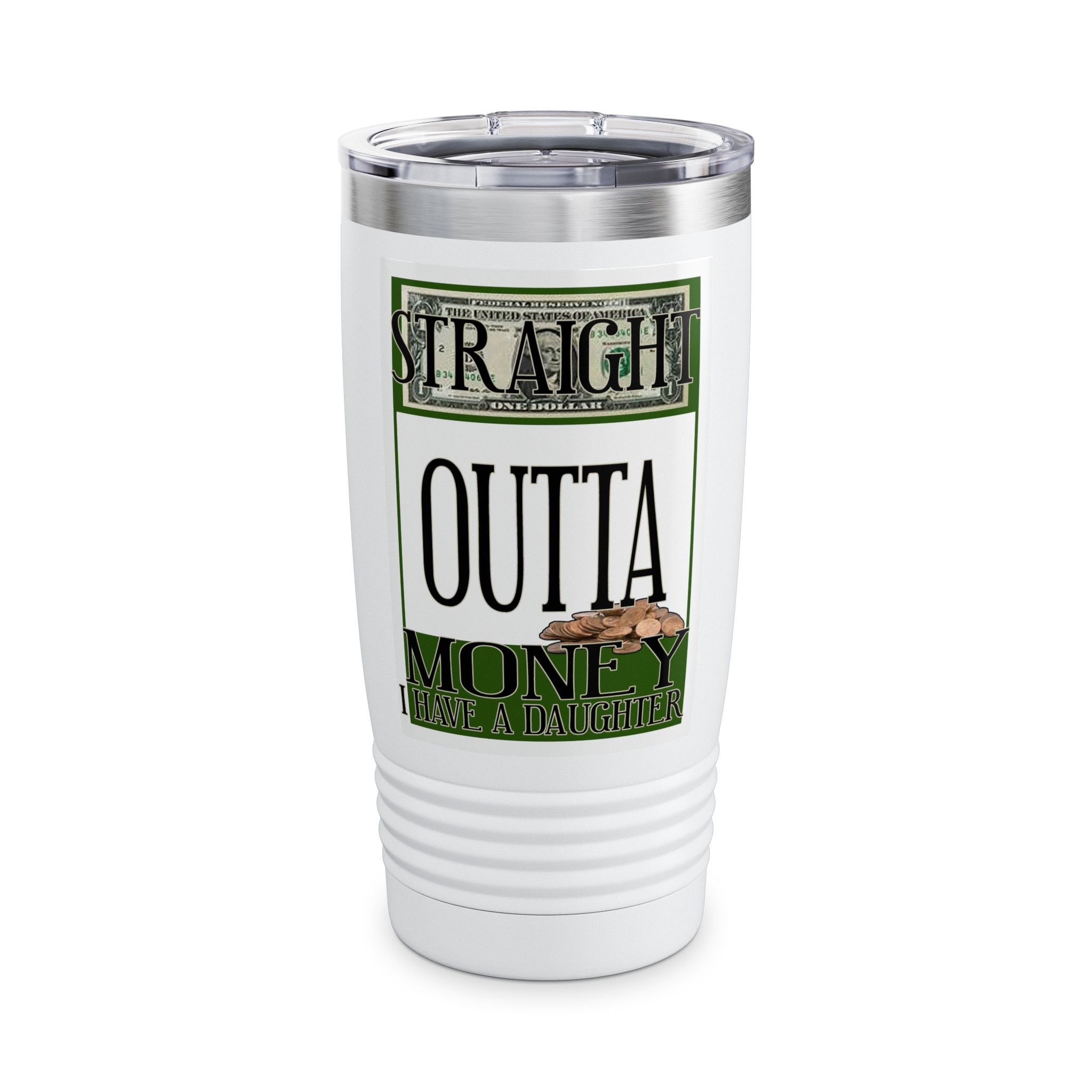 Straight Outta Money / Insulated Tumbler 20oz