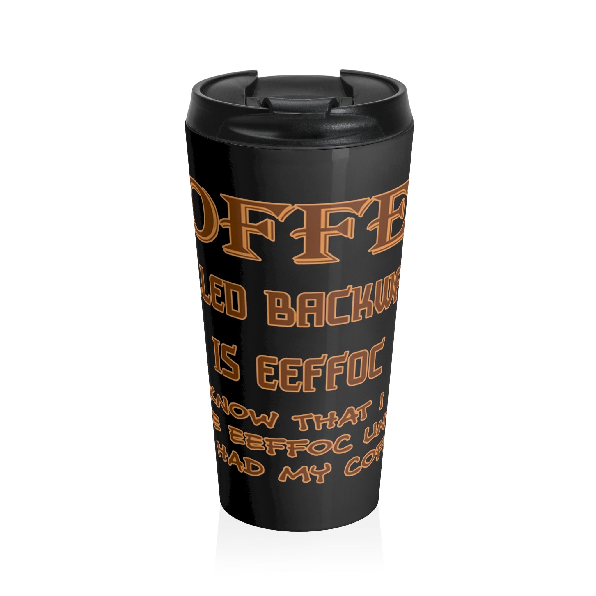 Coffee Spelled Backward is EEFFOC /Travel Mug