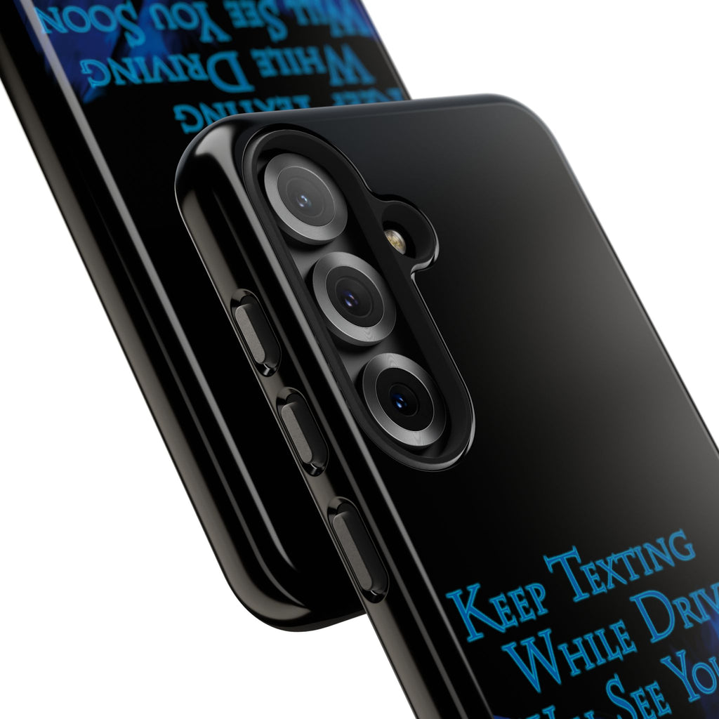 Keep Texting While Driving / Tough Phone Case