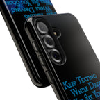 Keep Texting While Driving / Tough Phone Case