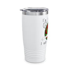 I’m So High / Insulated Tumbler 20oz