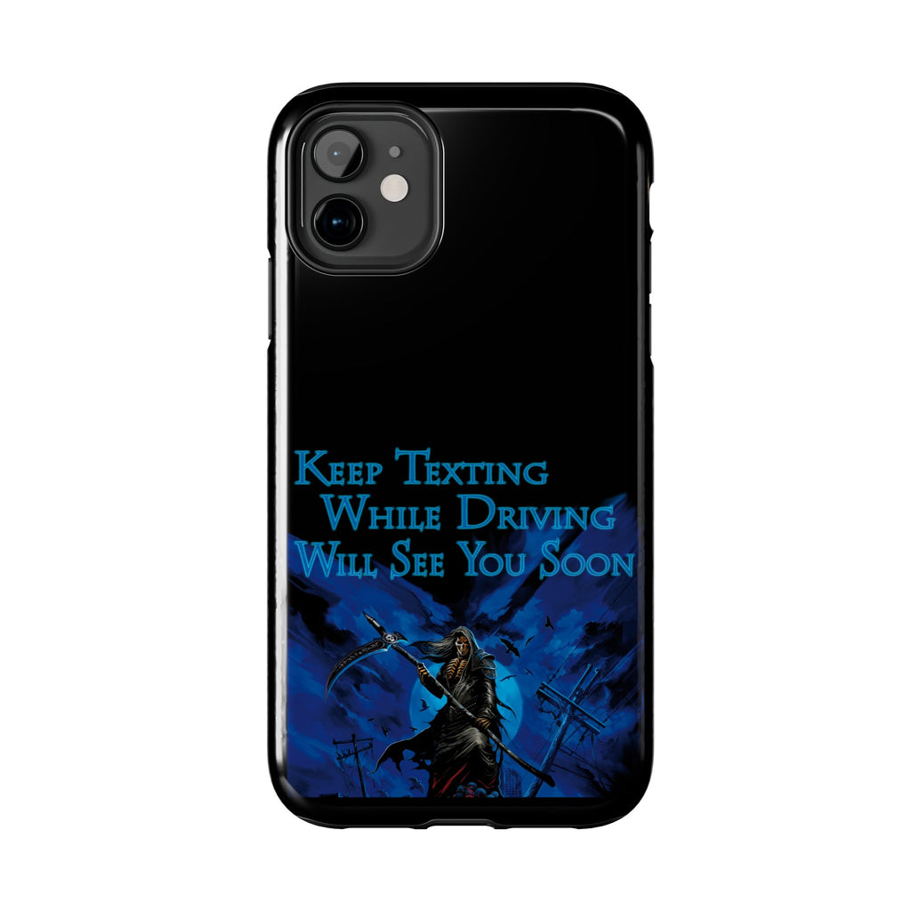 Keep Texting While Driving / Tough Phone Case
