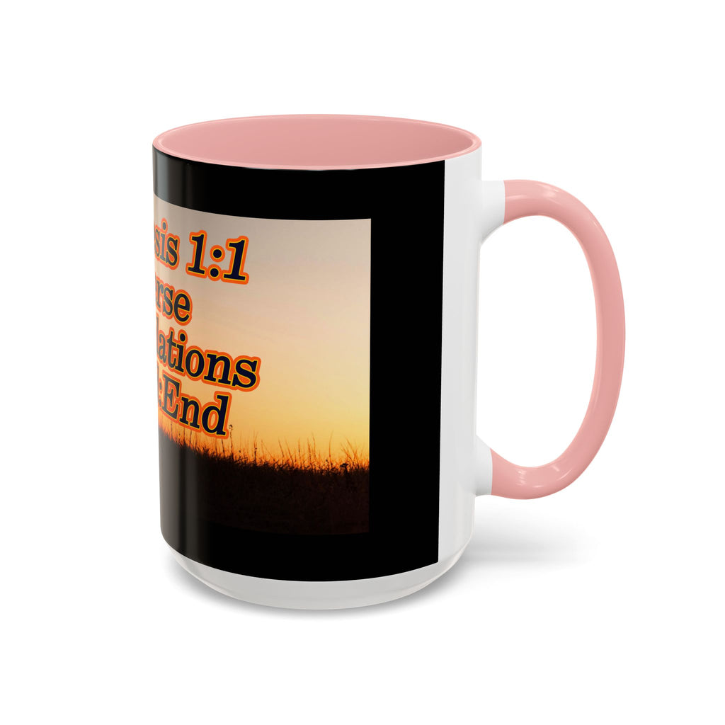 Genesis 1:1 / Revelations End:End / Coffee Mug 11/15oz