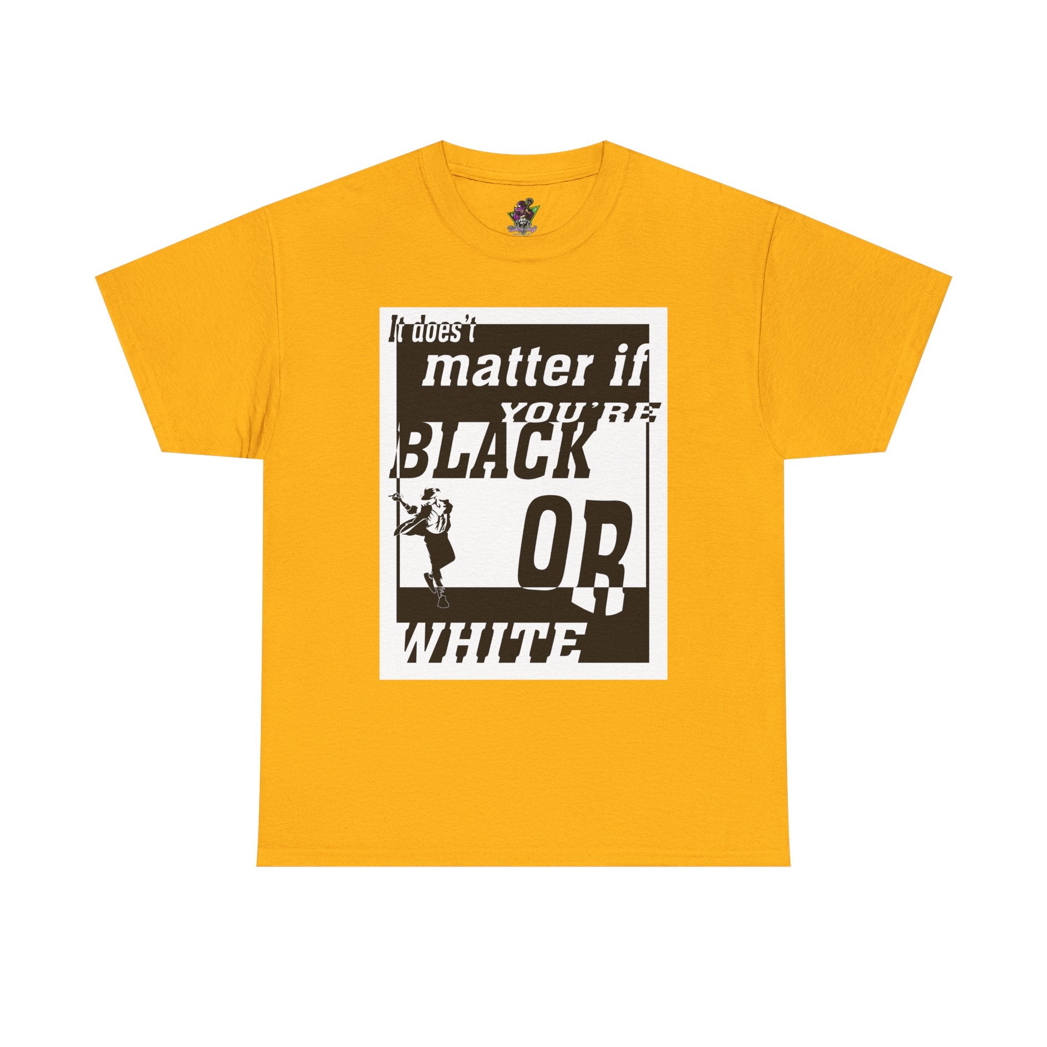 Doesn't Matter If You're Black or White