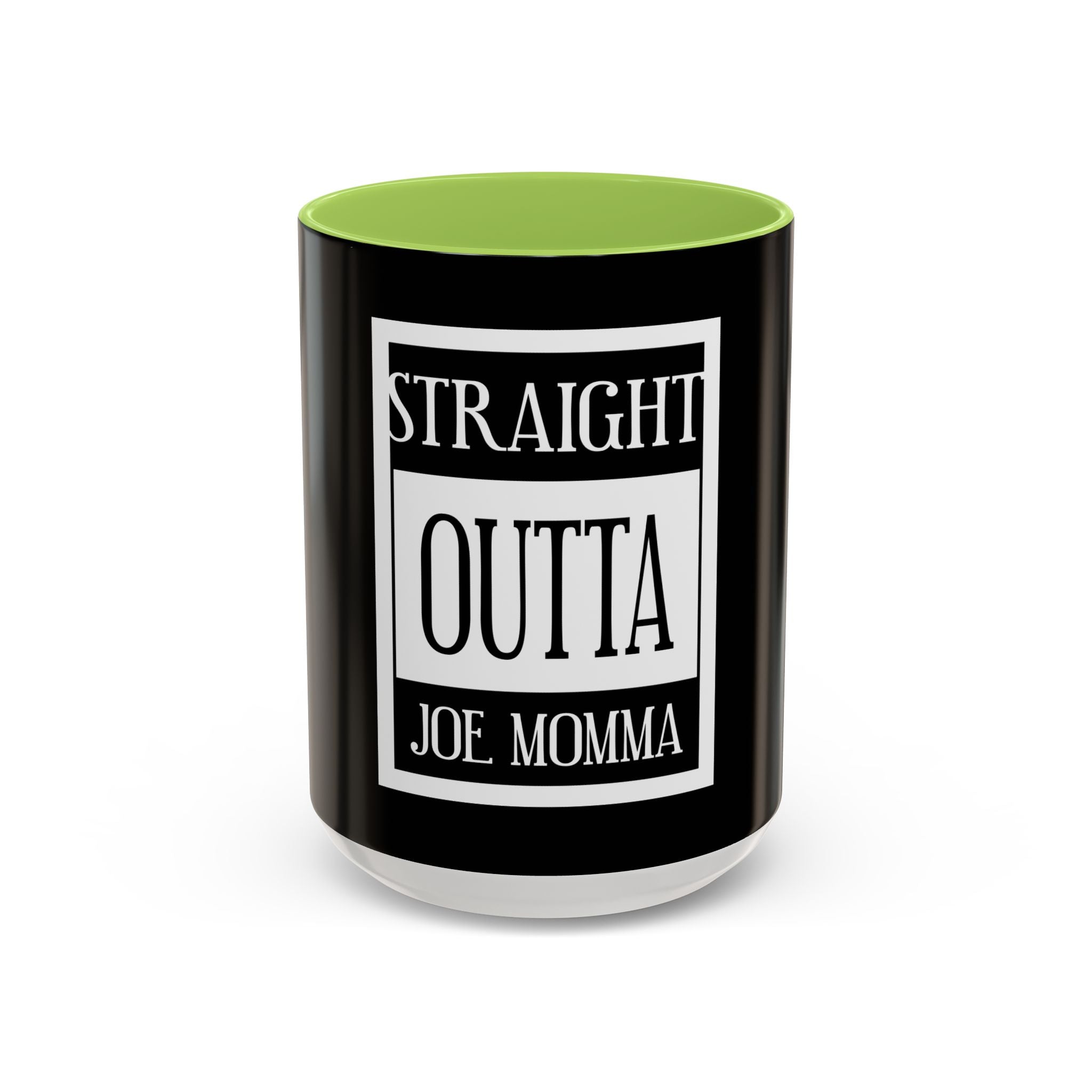 Straight Outta Joe Momma / Accent Coffee Mug 11/15oz